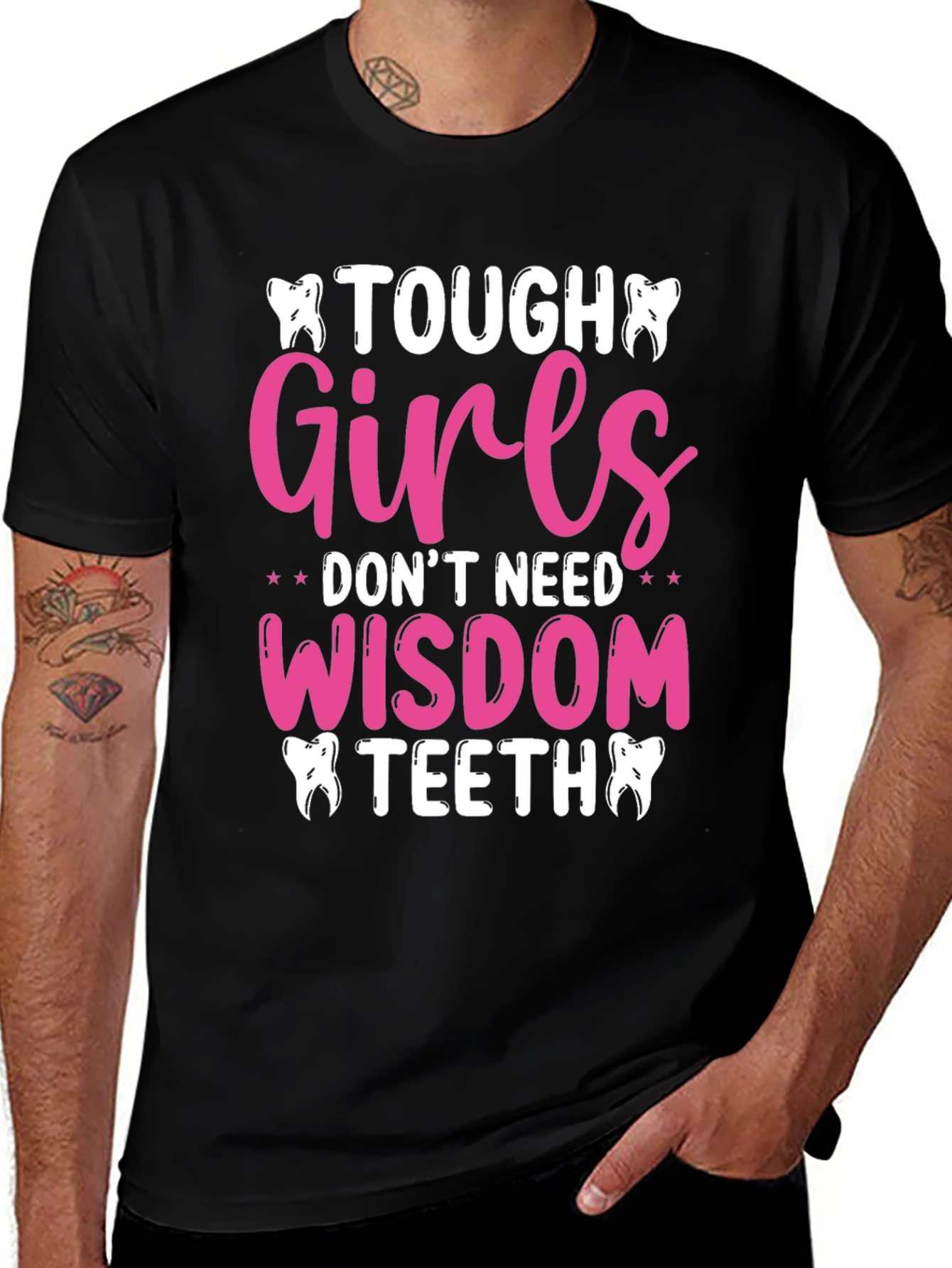 Tough Girls Don't Need Wisdom Teeth T-Shirt