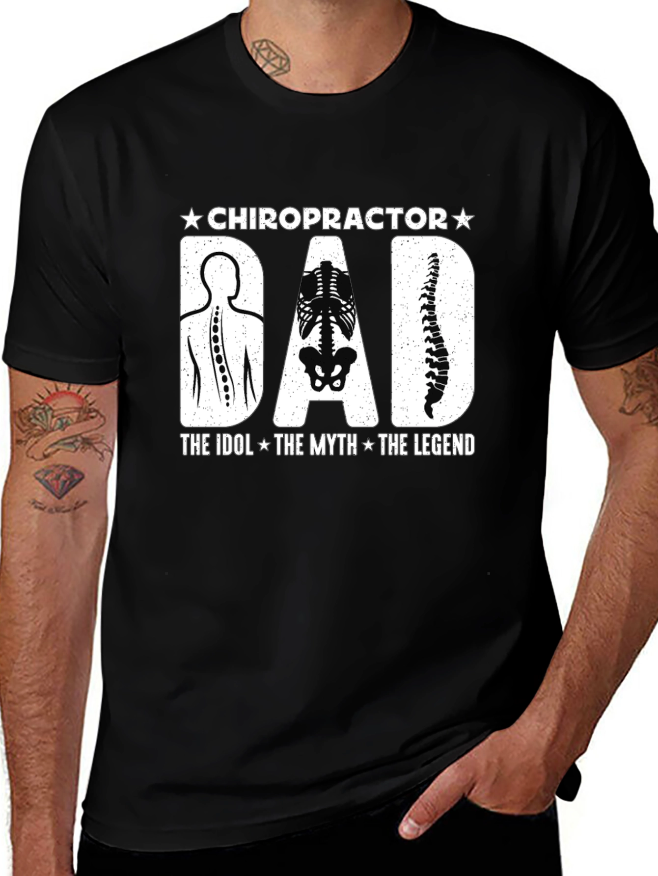 Chiropractor Dad T-Shirt - The Idol, The Myth, The Legend!