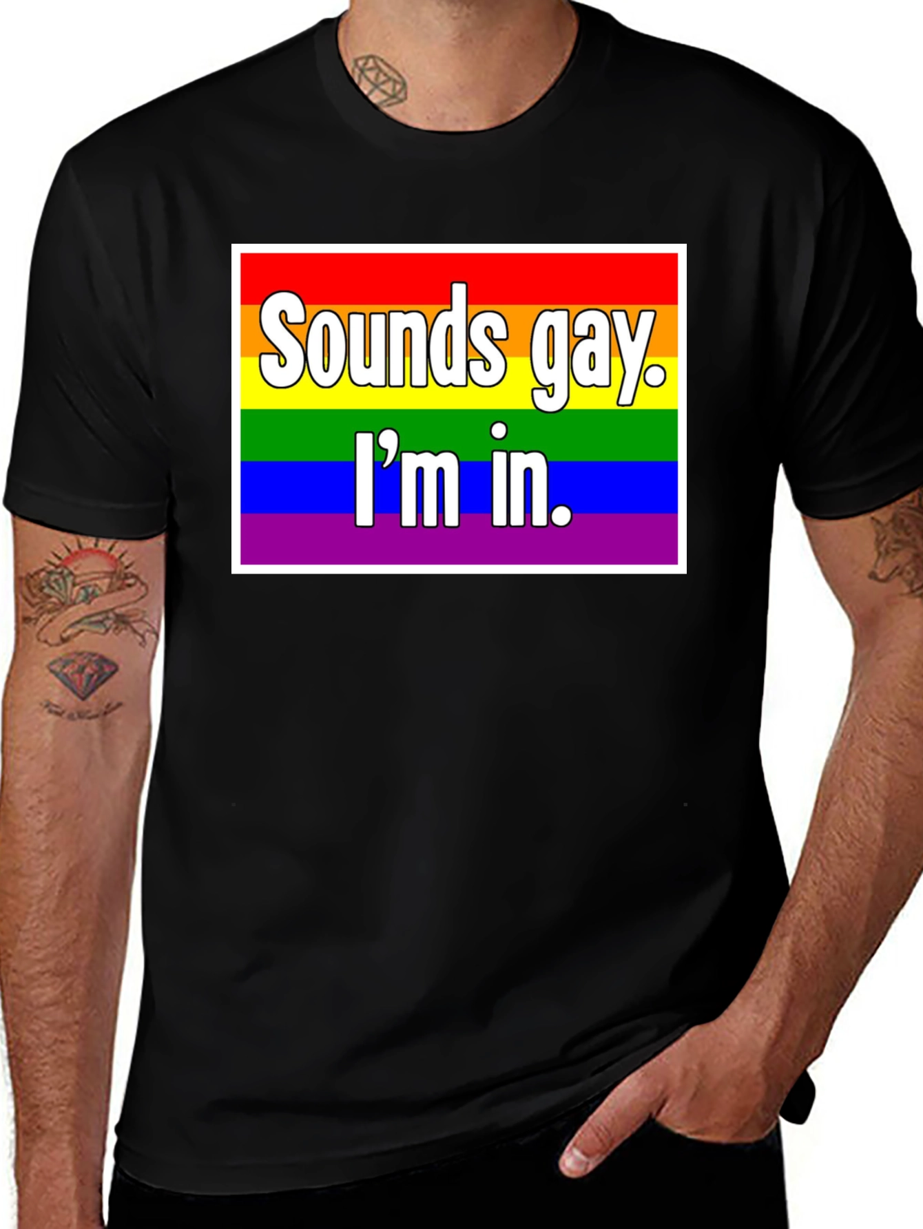 Sounds Gay I'm In T-Shirt - Rainbow Pride