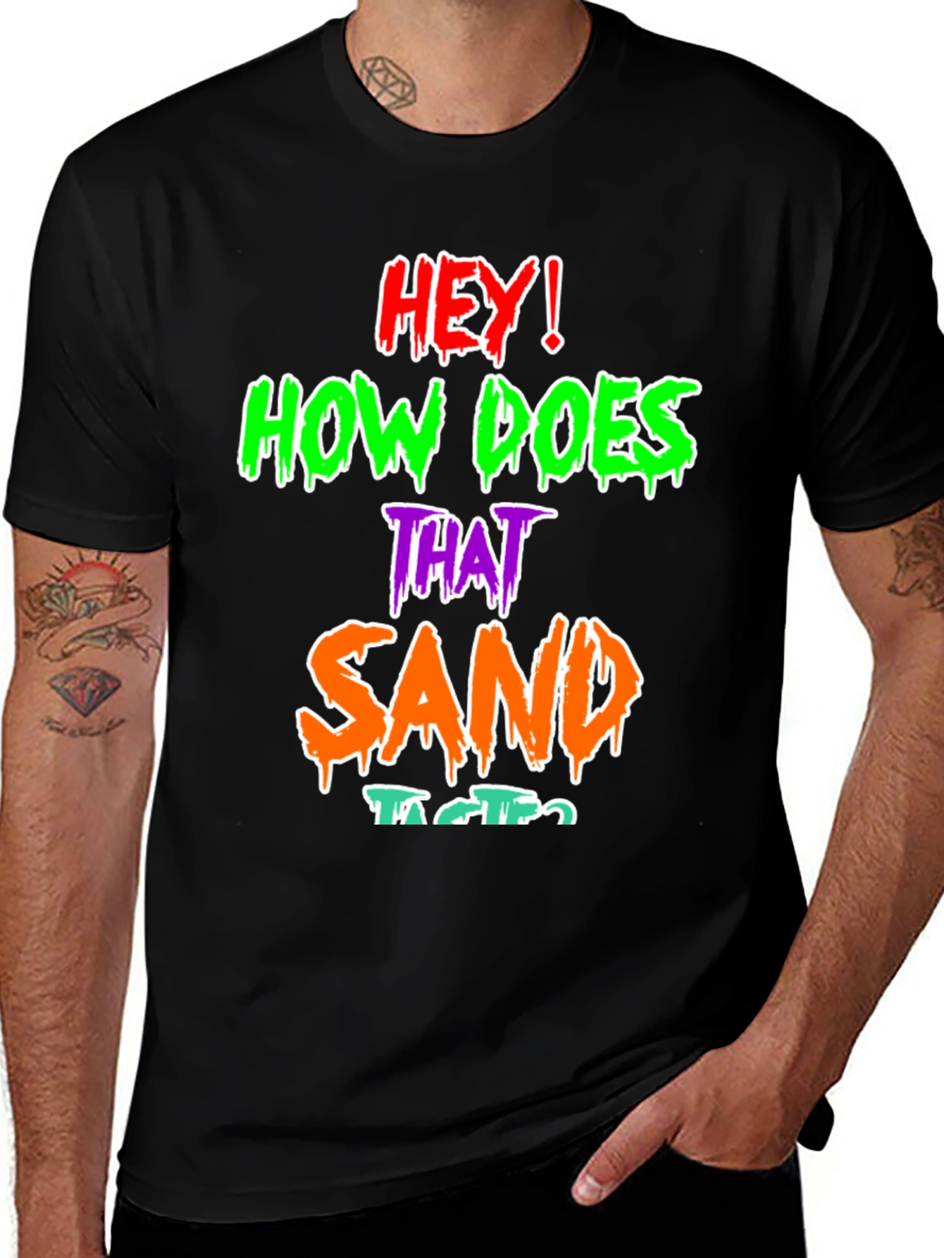 Variant 5 of Funny Graphic T-Shirt - How Does That Sand Taste?