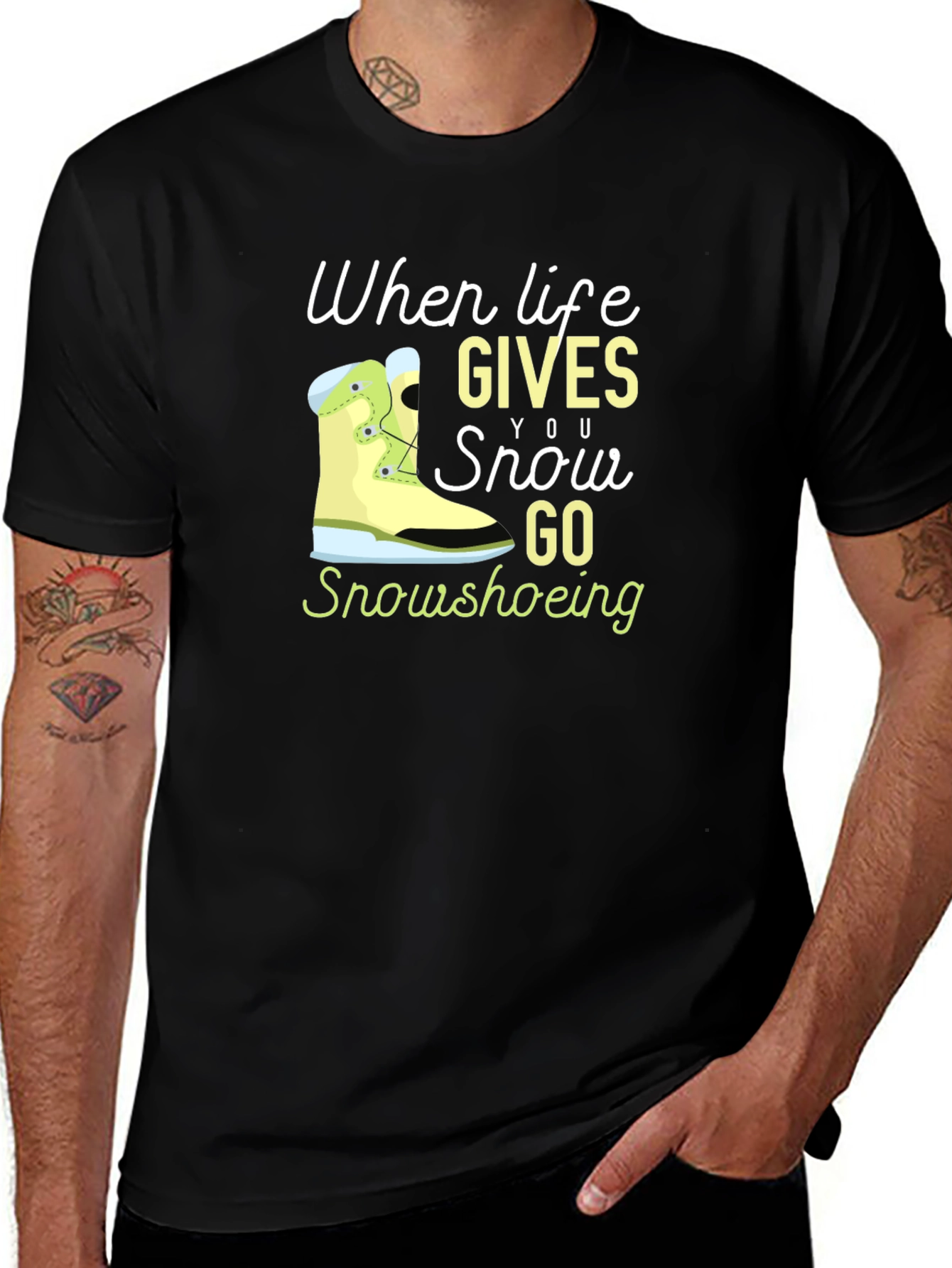 Life Gives You Snow, Go Snowshoeing Black T-Shirt