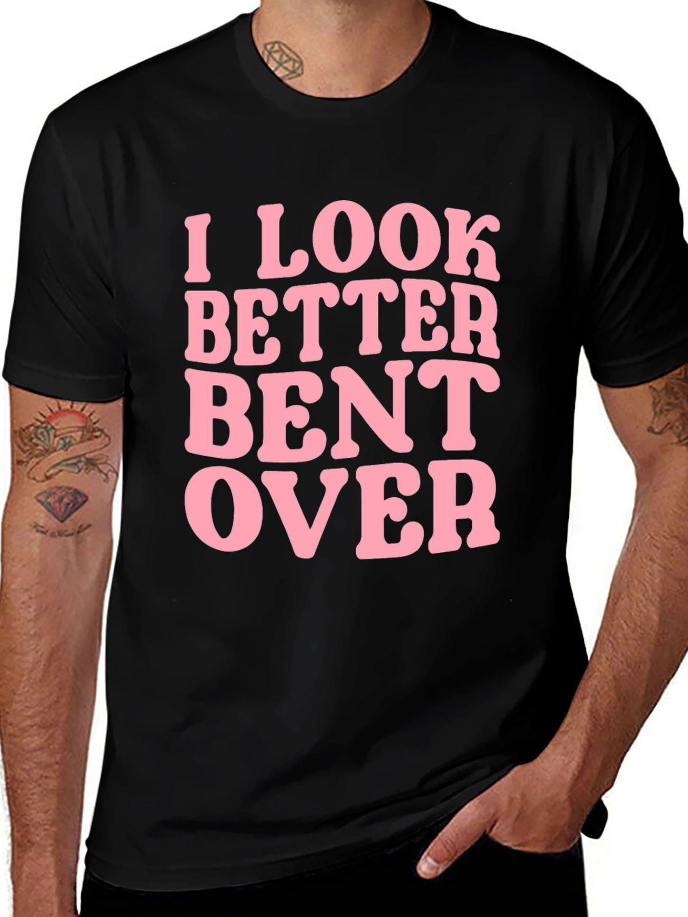 Variant 2 of I Look Better Bent Over - Novelty Graphic Tee