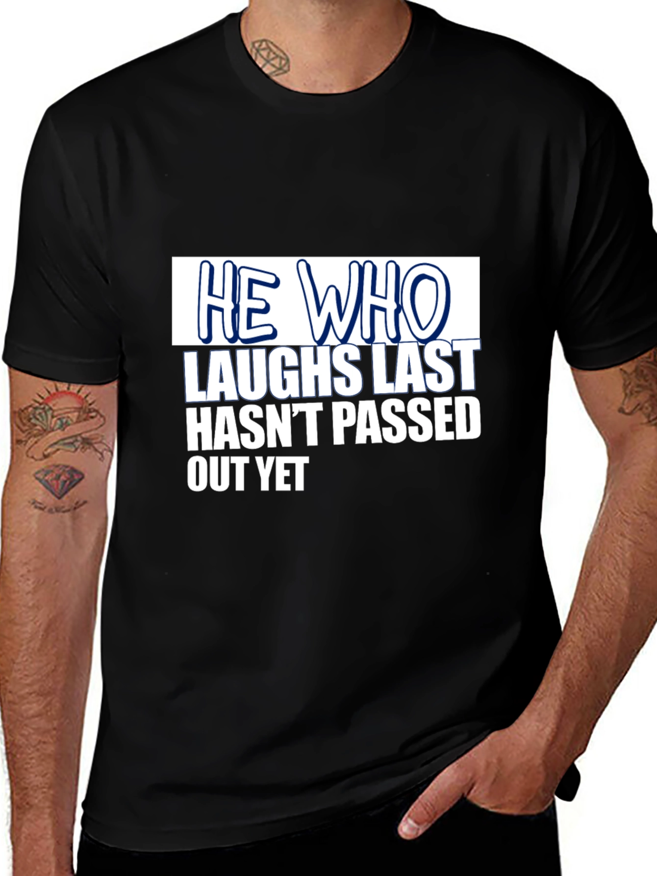 Variant 19 of Funny 'He Who Laughs Last' Graphic Black T-Shirt