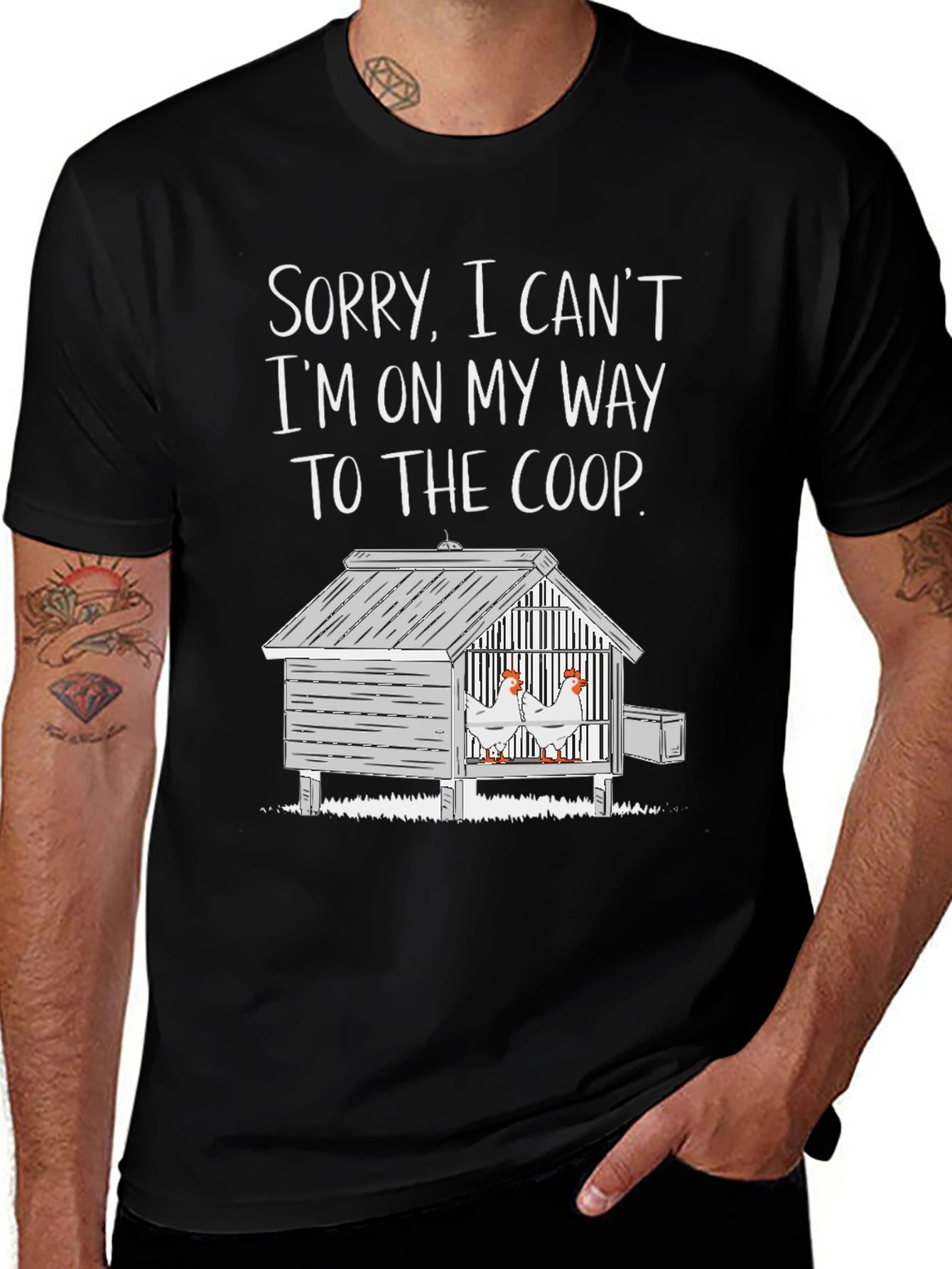 Variant 21 of Sorry, I Can't. Chicken Coop T-Shirt