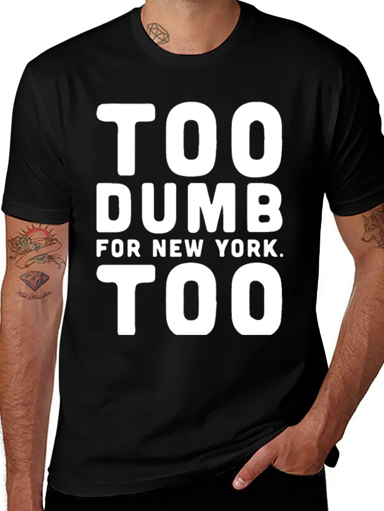 Variant 7 of Too Dumb for New York T-Shirt