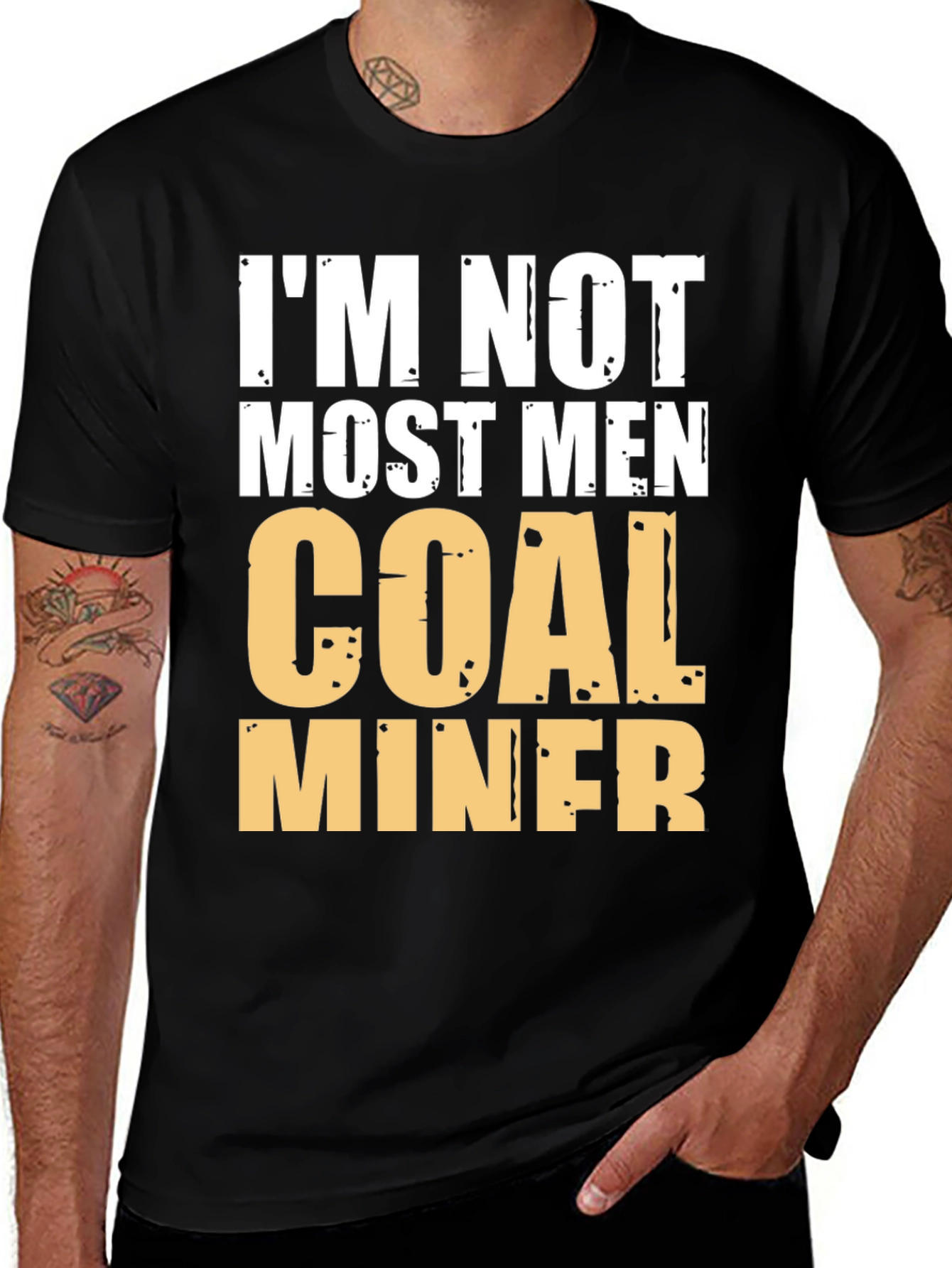 Variant 10 of I'm Not Most Men Coal Miner Graphic Tee