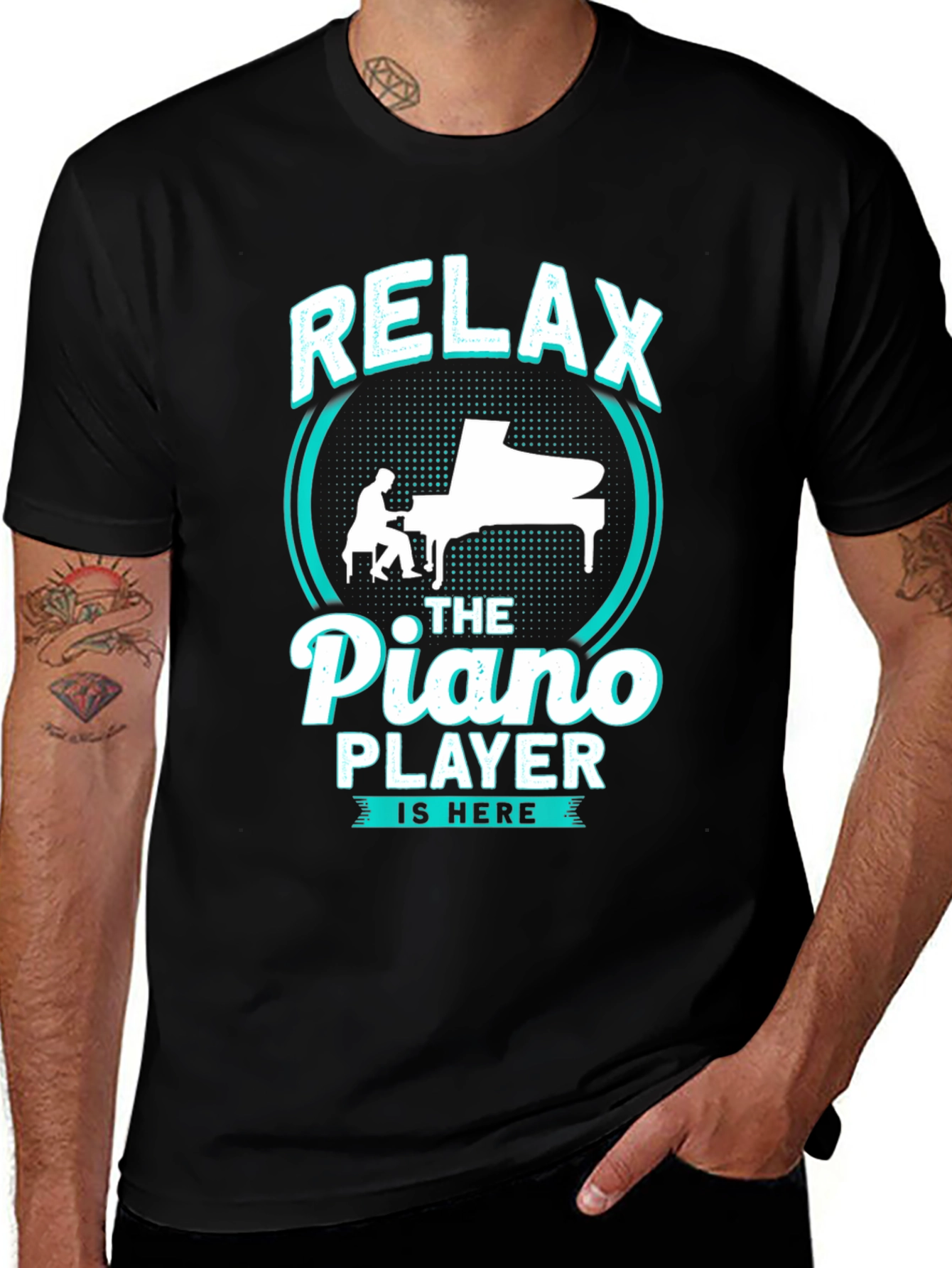 Variant 13 of Relax The Piano Player is Here T-Shirt