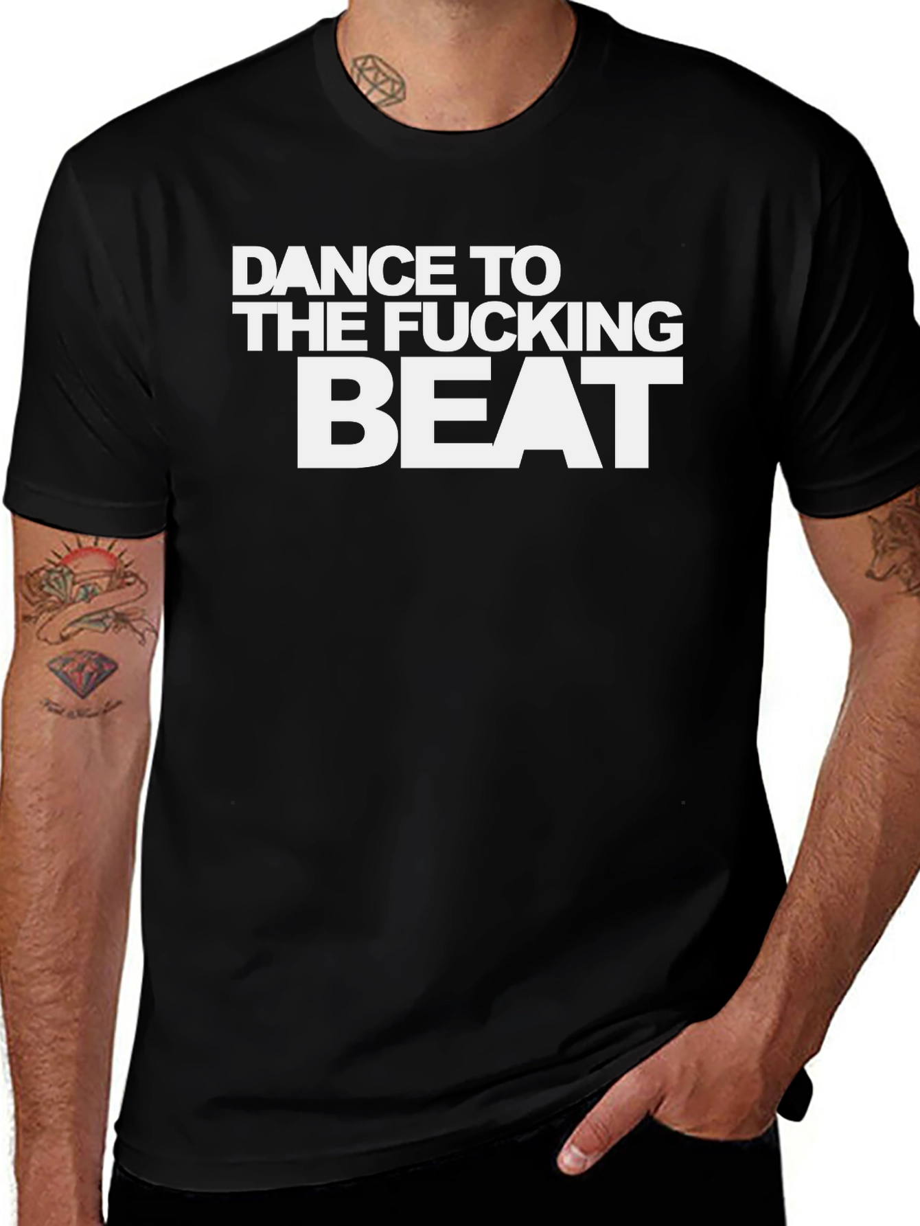 Variant 30 of Dance to The Fucking Beat Black T-Shirt