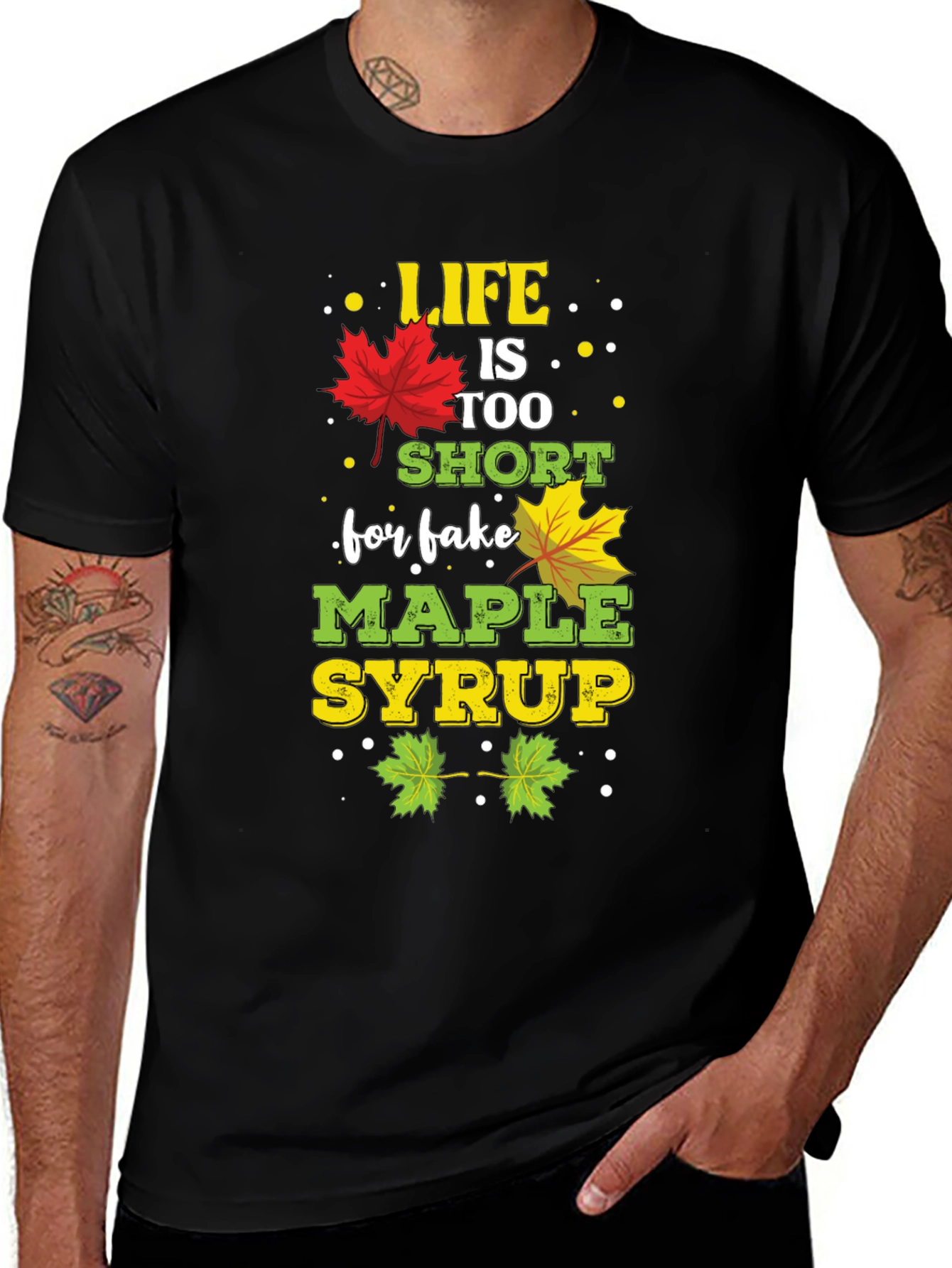 Variant 30 of Life is Too Short Maple Syrup Graphic Tee