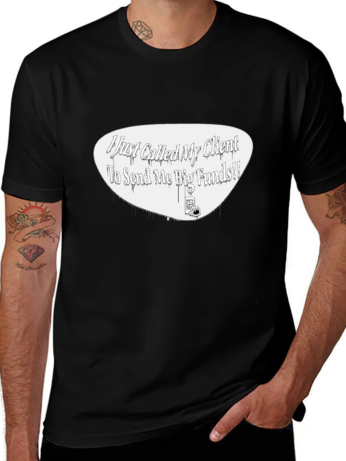 Variant 25 of Funny "I Just Called My Client" Black T-Shirt