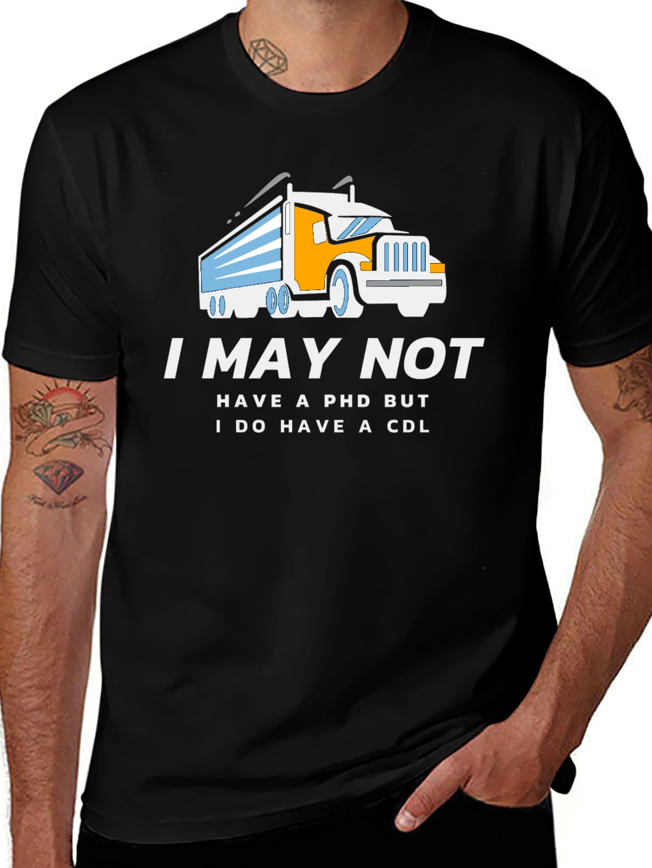 Variant 23 of I May Not Have A PHD But I Have A CDL Black T-Shirt