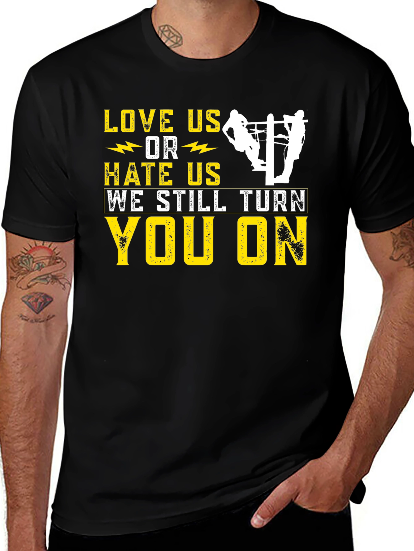 Love Us or Hate Us Lineman T-Shirt