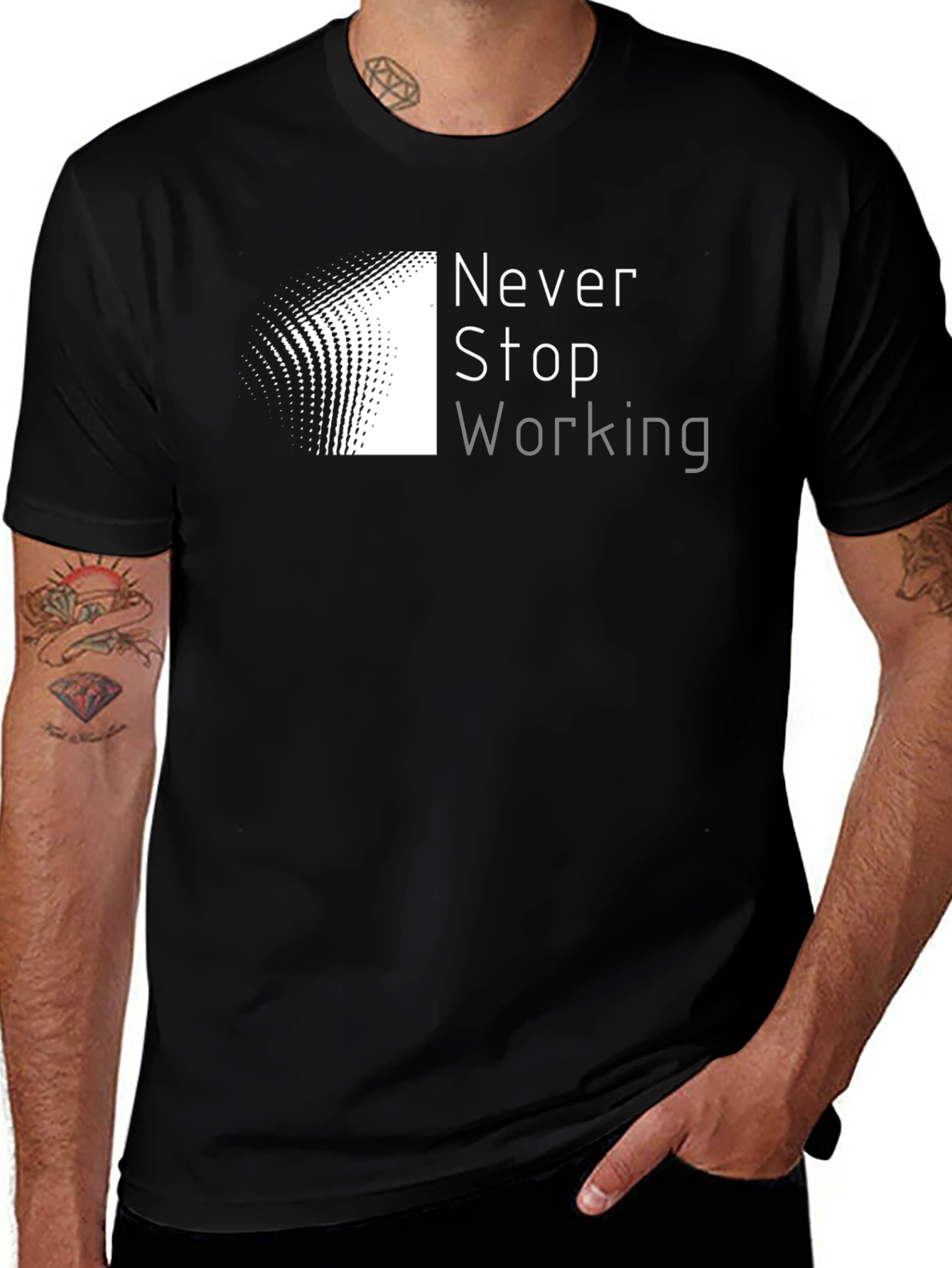 Variant 25 of Never Stop Working Black T-Shirt