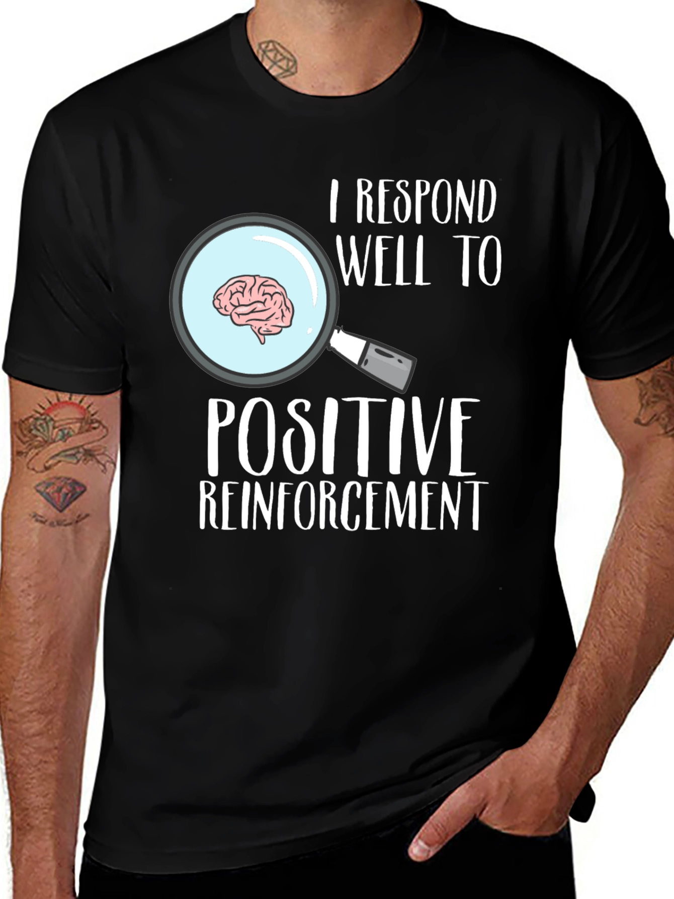 Variant 6 of I Respond Well to Positive Reinforcement Brain Magnifier T-Shirt