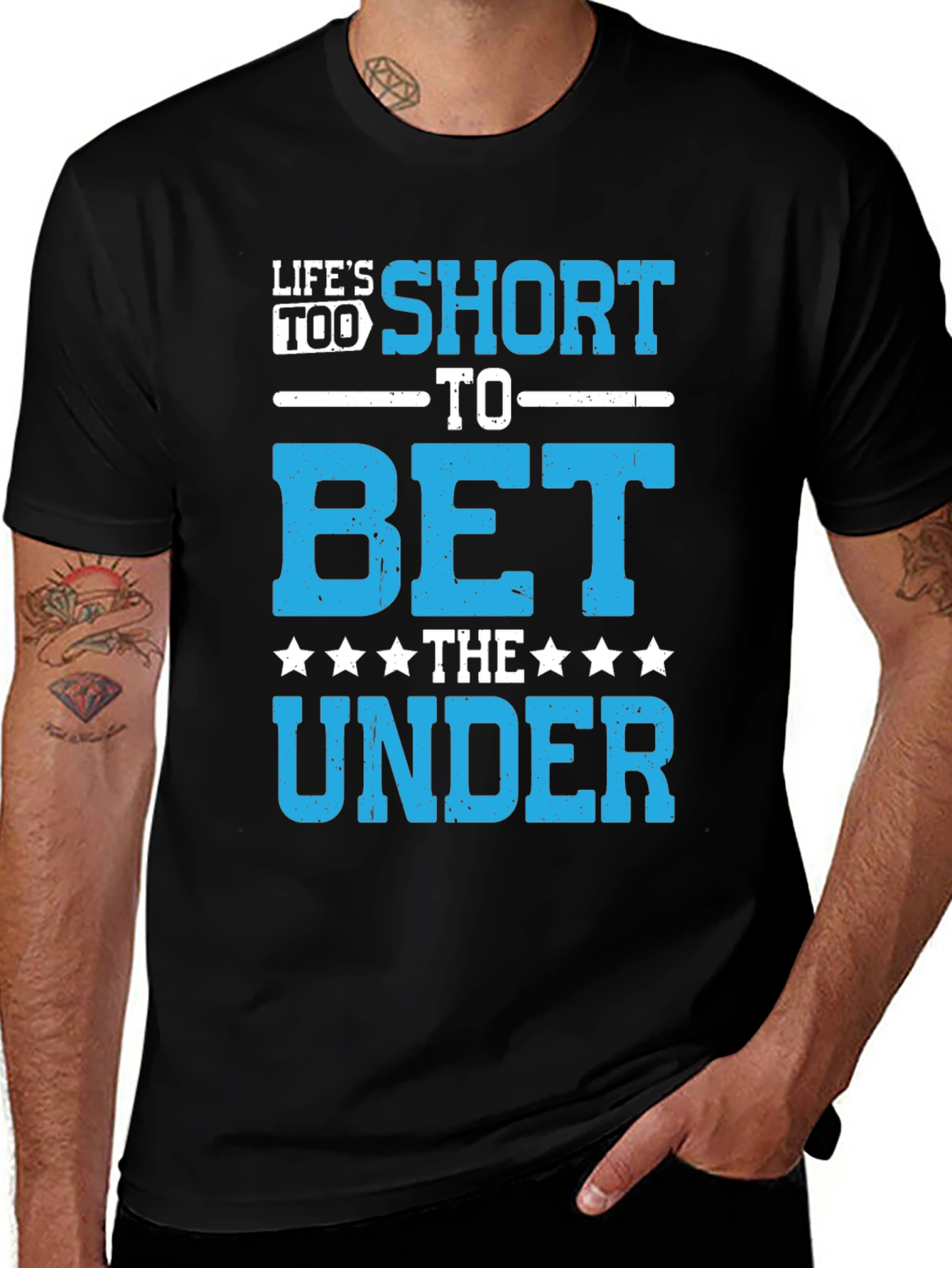 Variant 22 of Life's Too Short to Bet The Under T-Shirt