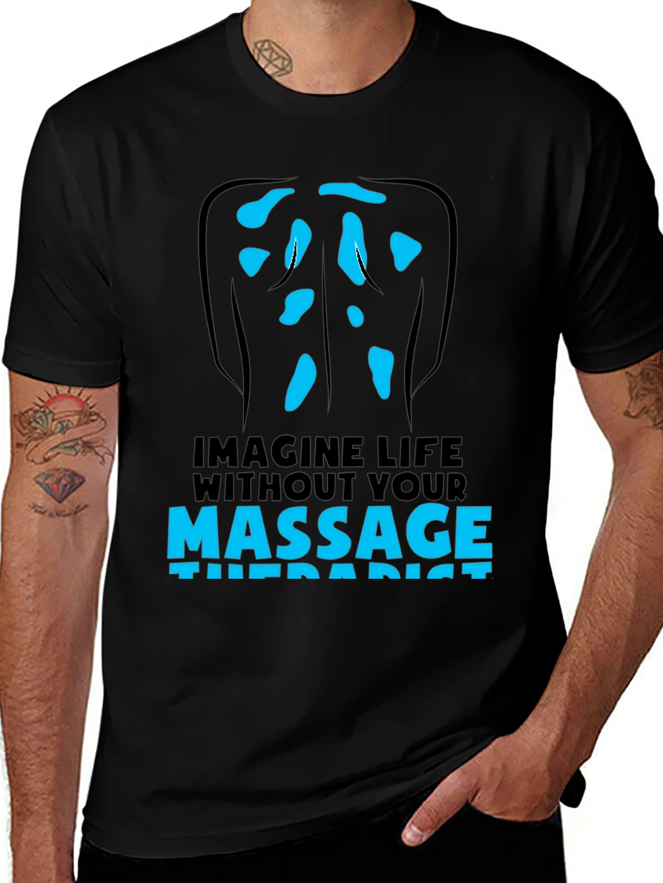 Variant 6 of Massage Therapist T-Shirt: Imagine Life Without