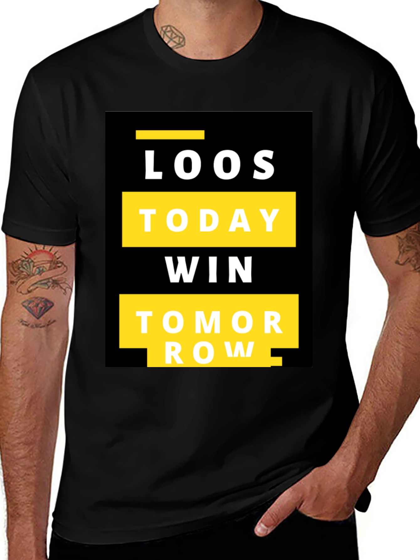 Variant 21 of Motivational T-Shirt: Loos Today, Win Tomorrow