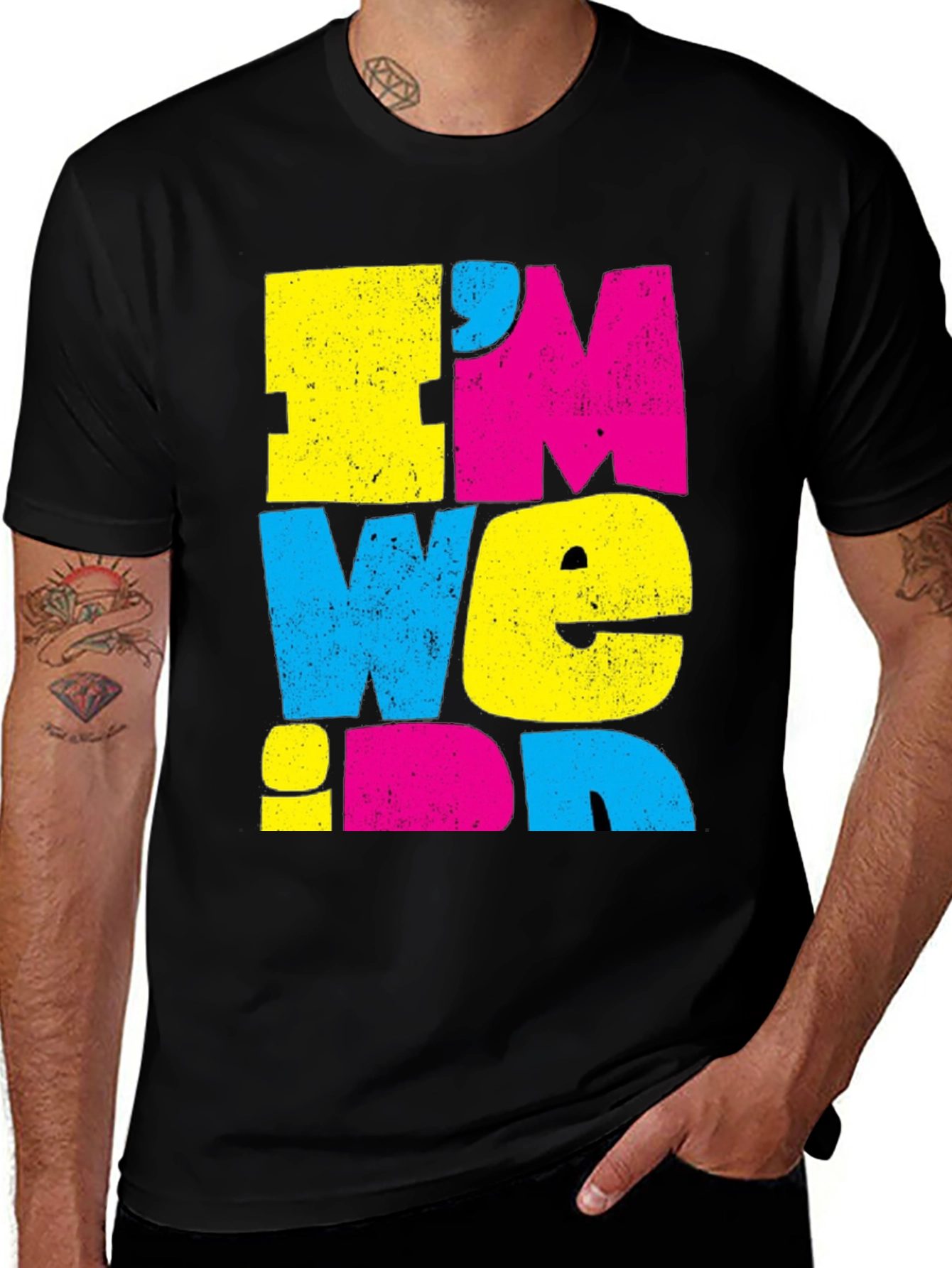 Variant 28 of I'm Weird T-Shirt - Colorful Graphic Tee