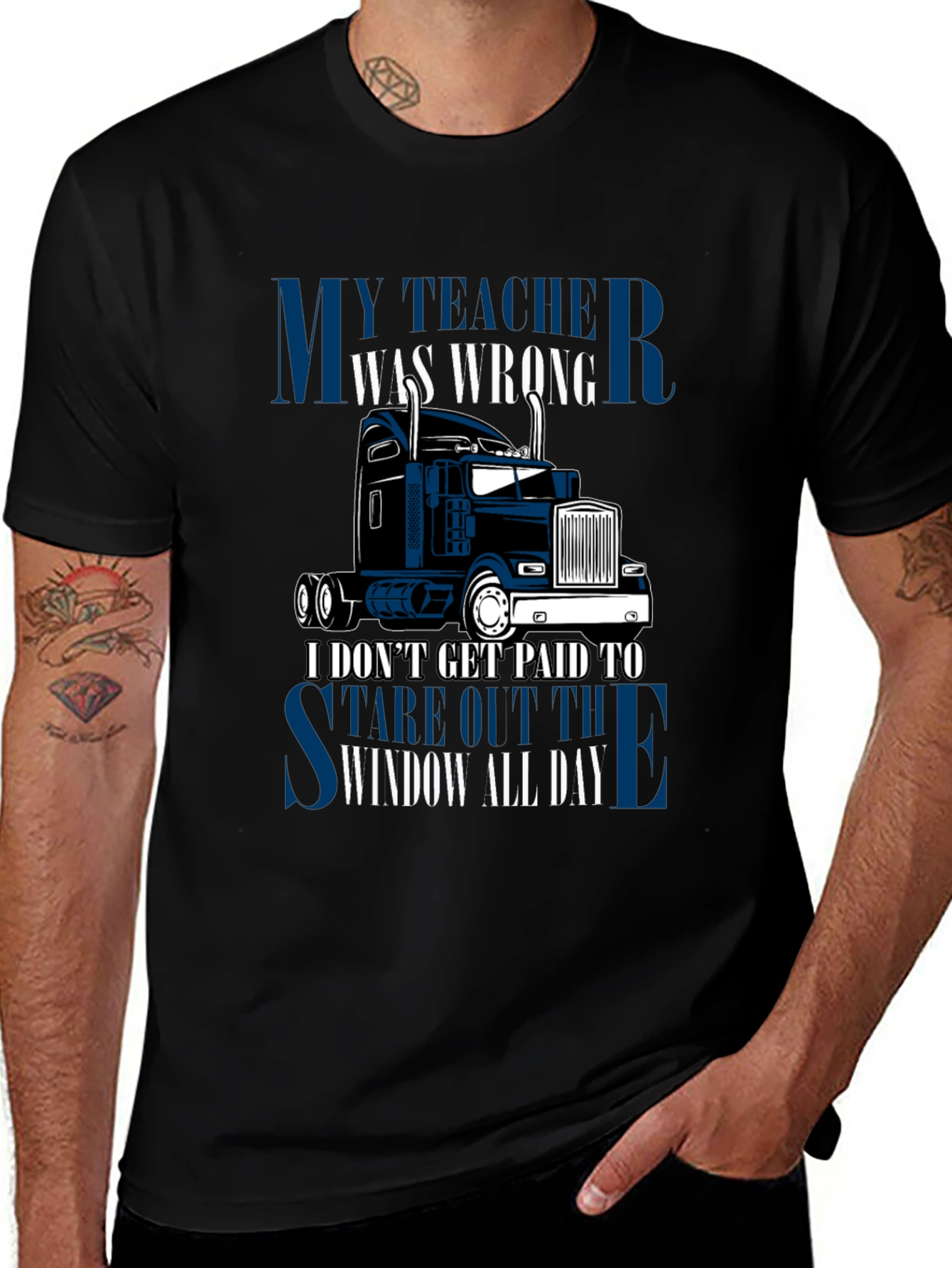 Trucker T-Shirt: My Teacher Was Wrong