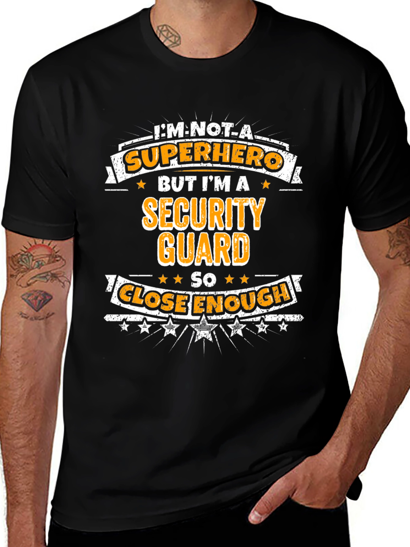 Variant 15 of Security Guard T-Shirt - Not a Superhero But Close Enough