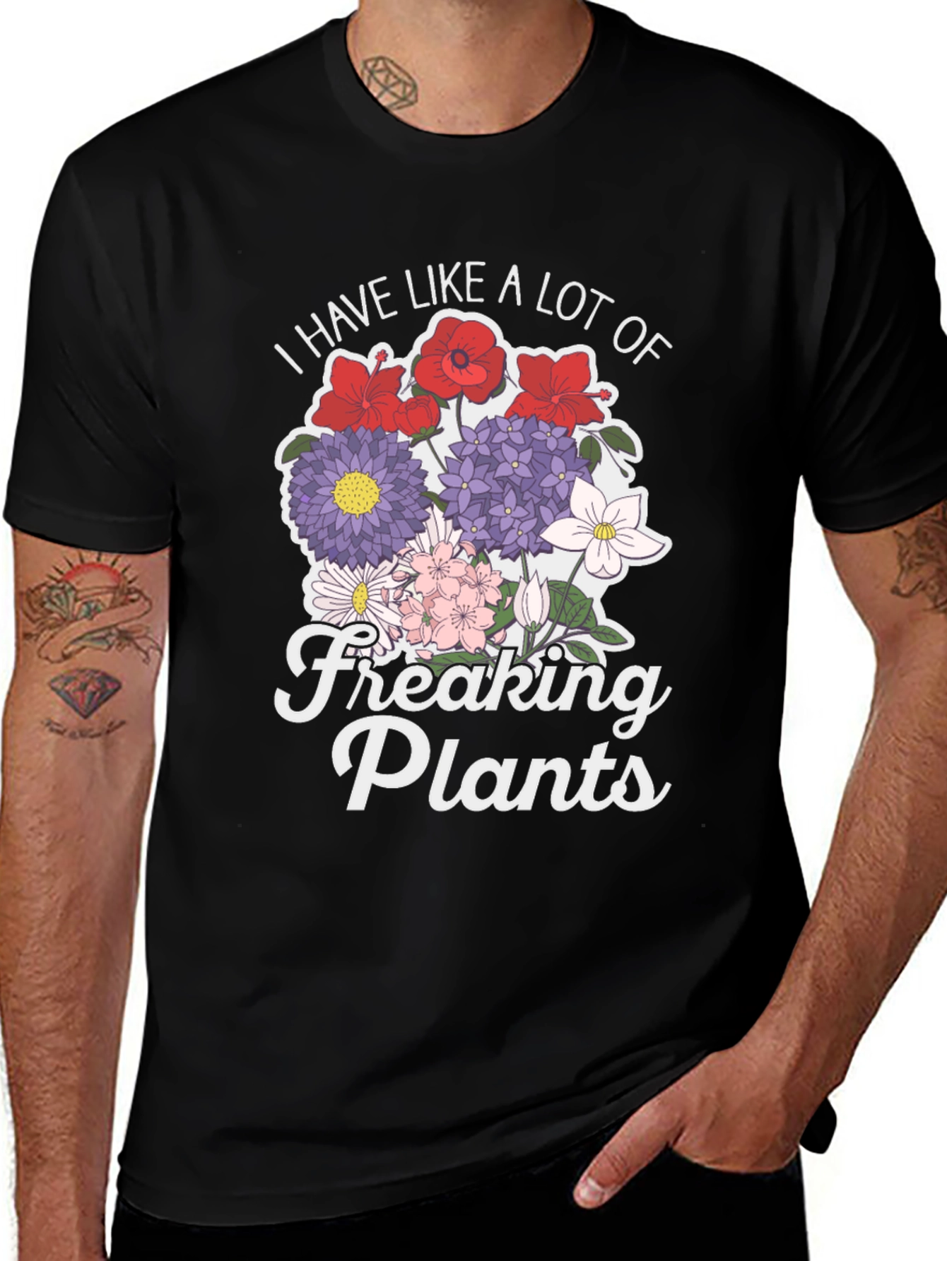 Variant 29 of I Have Like A Lot of Freaking Plants Graphic Tee