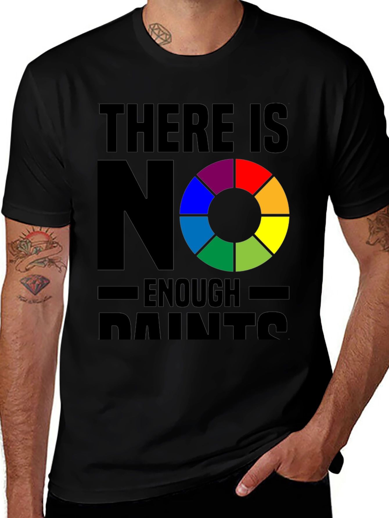 Variant 25 of Artistic "There Is No Enough Paints" Graphic T-Shirt