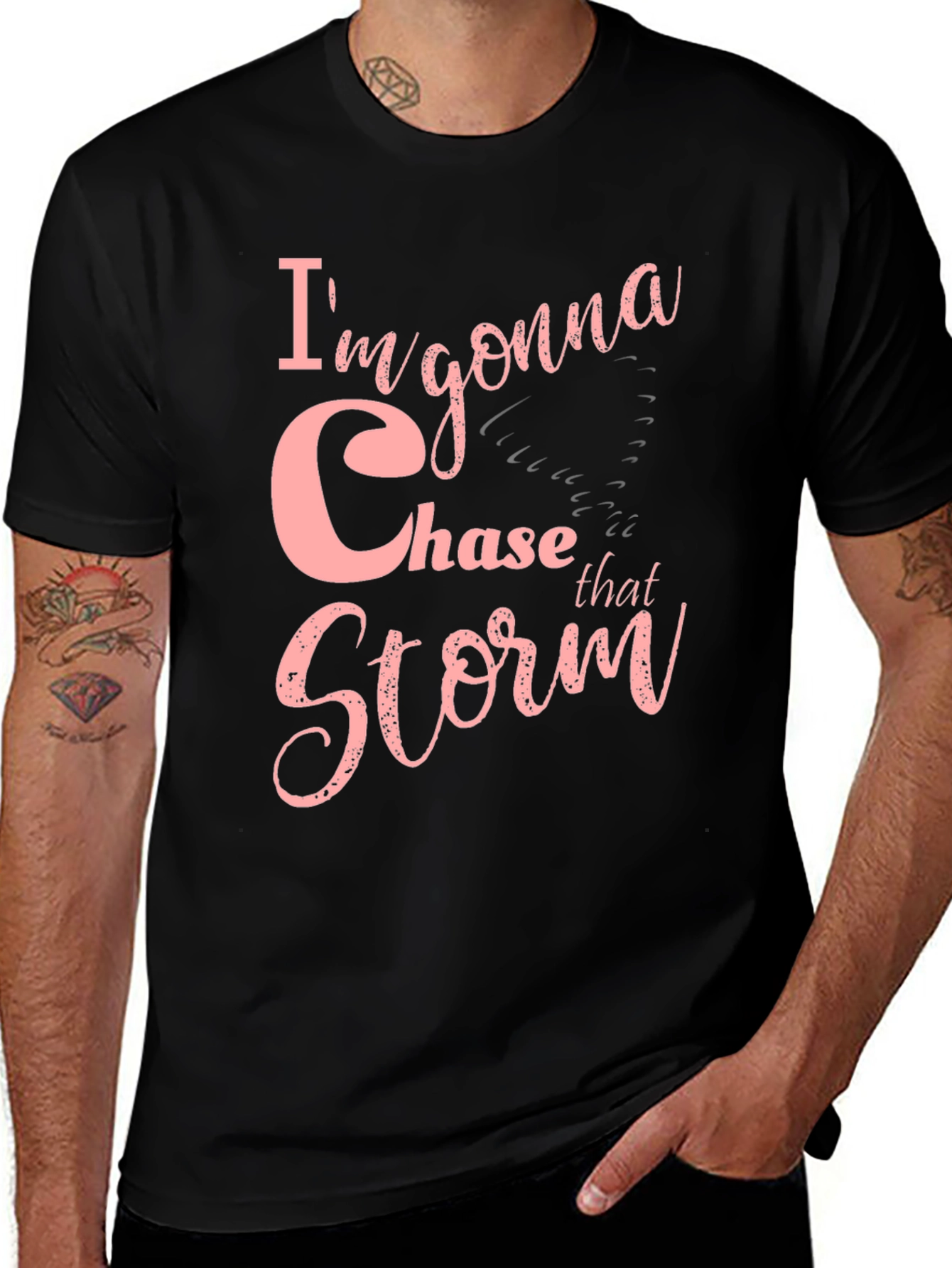 Variant 13 of I'm Gonna Chase That Storm Black Graphic T-Shirt