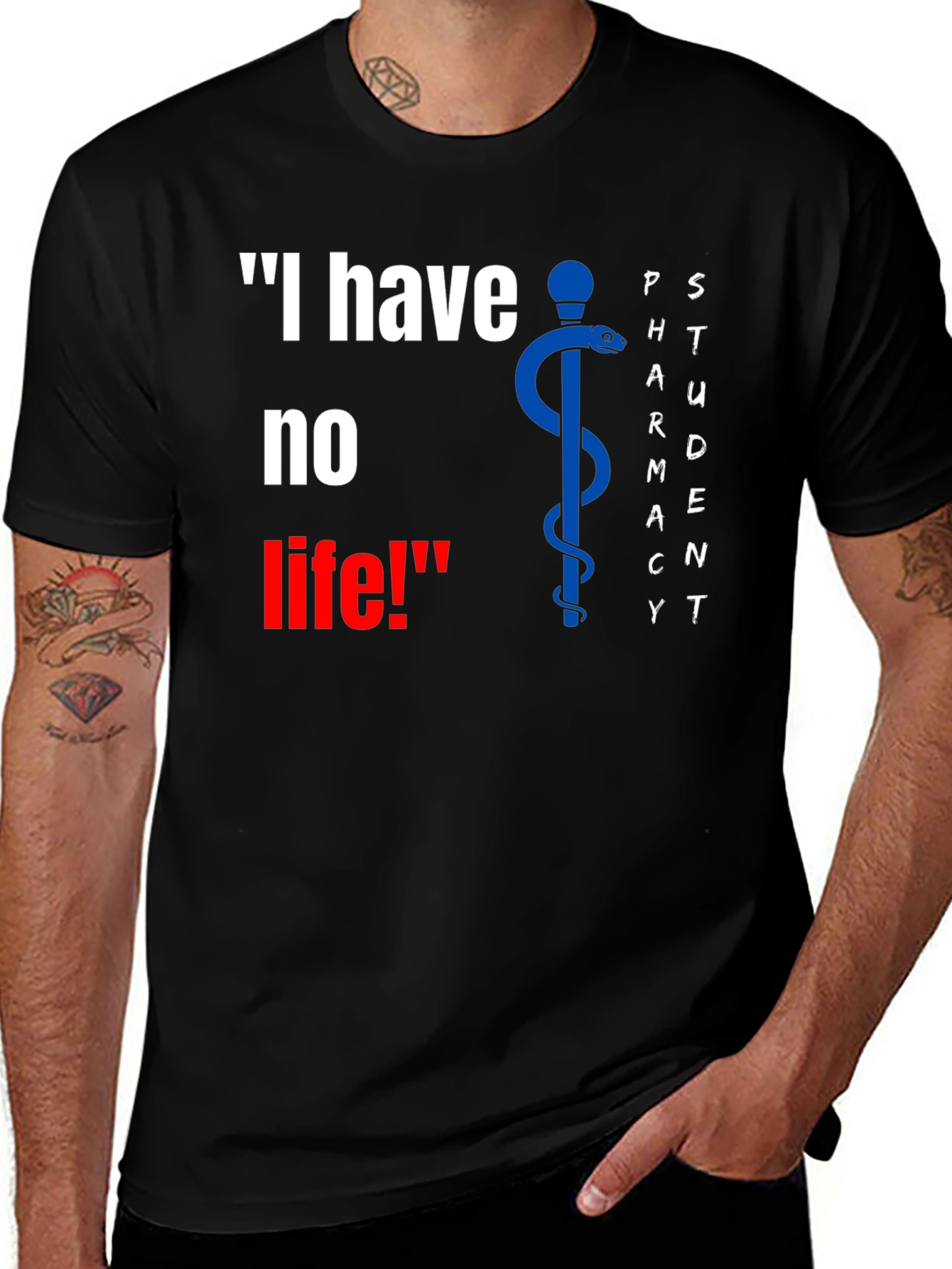 Variant 12 of Pharmacy Student Funny T-Shirt - I have no life!