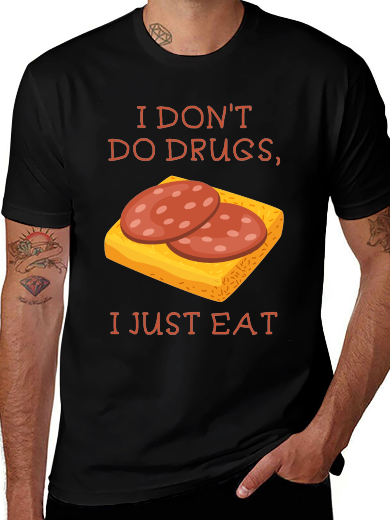 Variant 29 of Funny 'I Don't Do Drugs, I Just Eat' Graphic T-Shirt