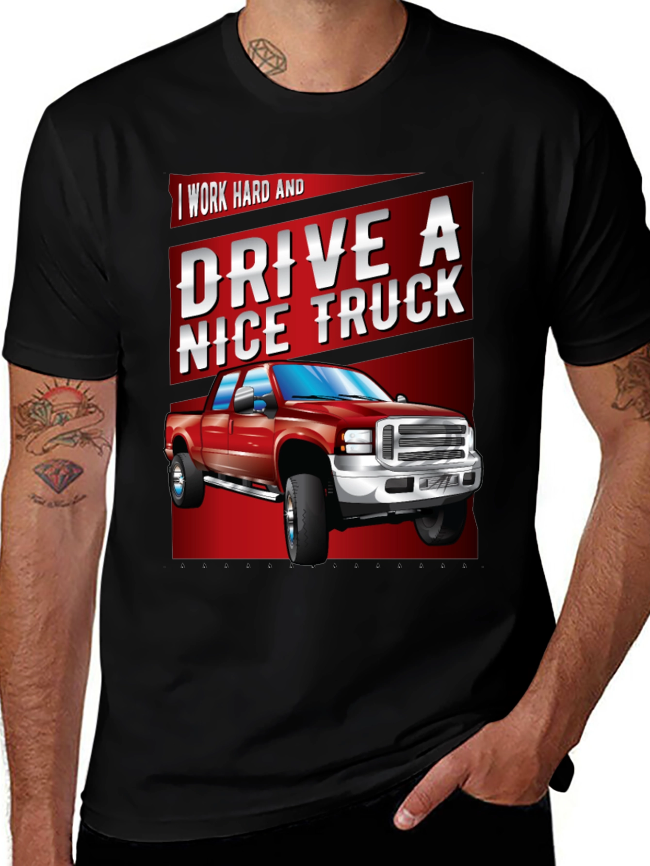 Variant 17 of I Work Hard Drive Nice Truck Black Graphic Tee