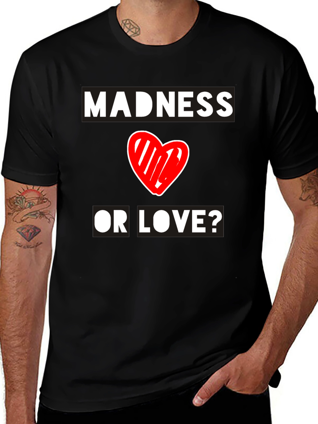 Madness or Love T-Shirt