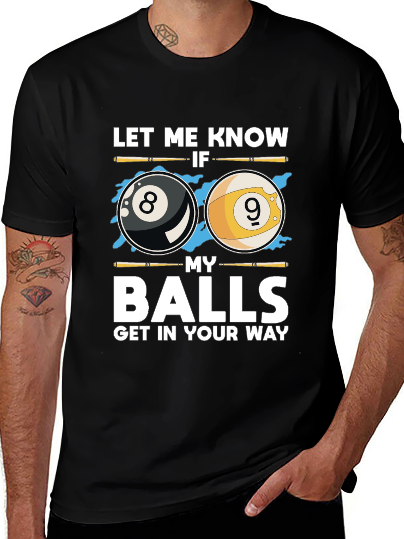 Variant 17 of Funny Billiards T-Shirt - Let Me Know If My Balls Get In Your Way