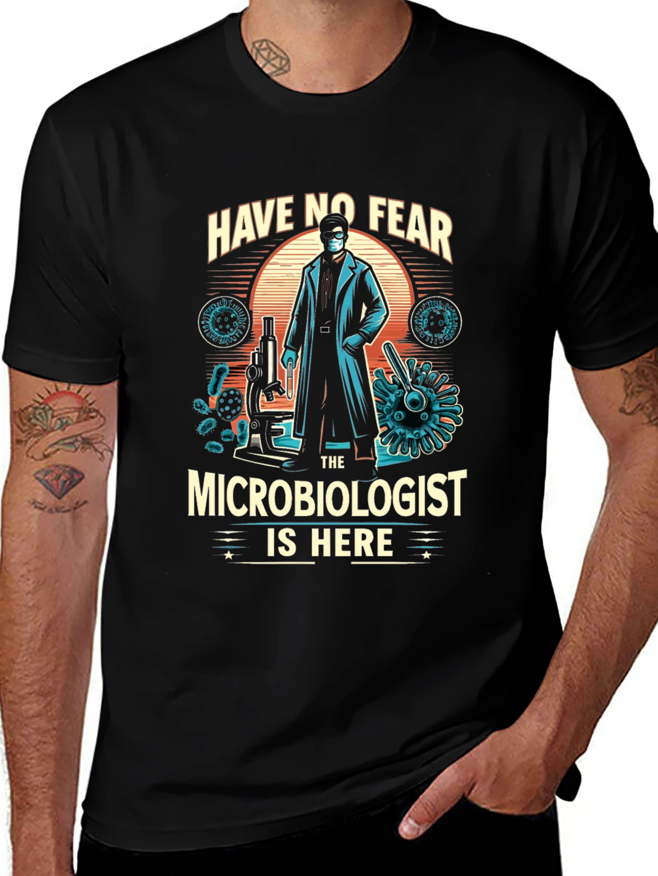 Variant 26 of Microbiologist T-Shirt - Have No Fear Design
