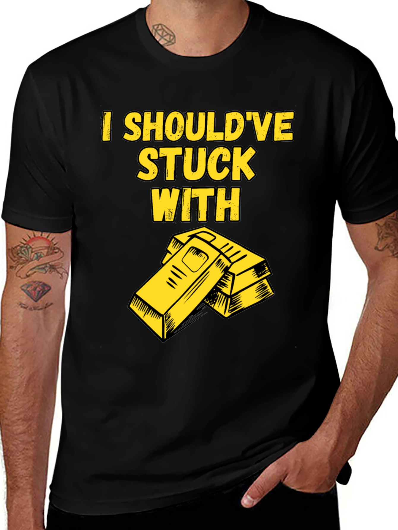 Variant 10 of I Should've Stuck With Gold T-Shirt