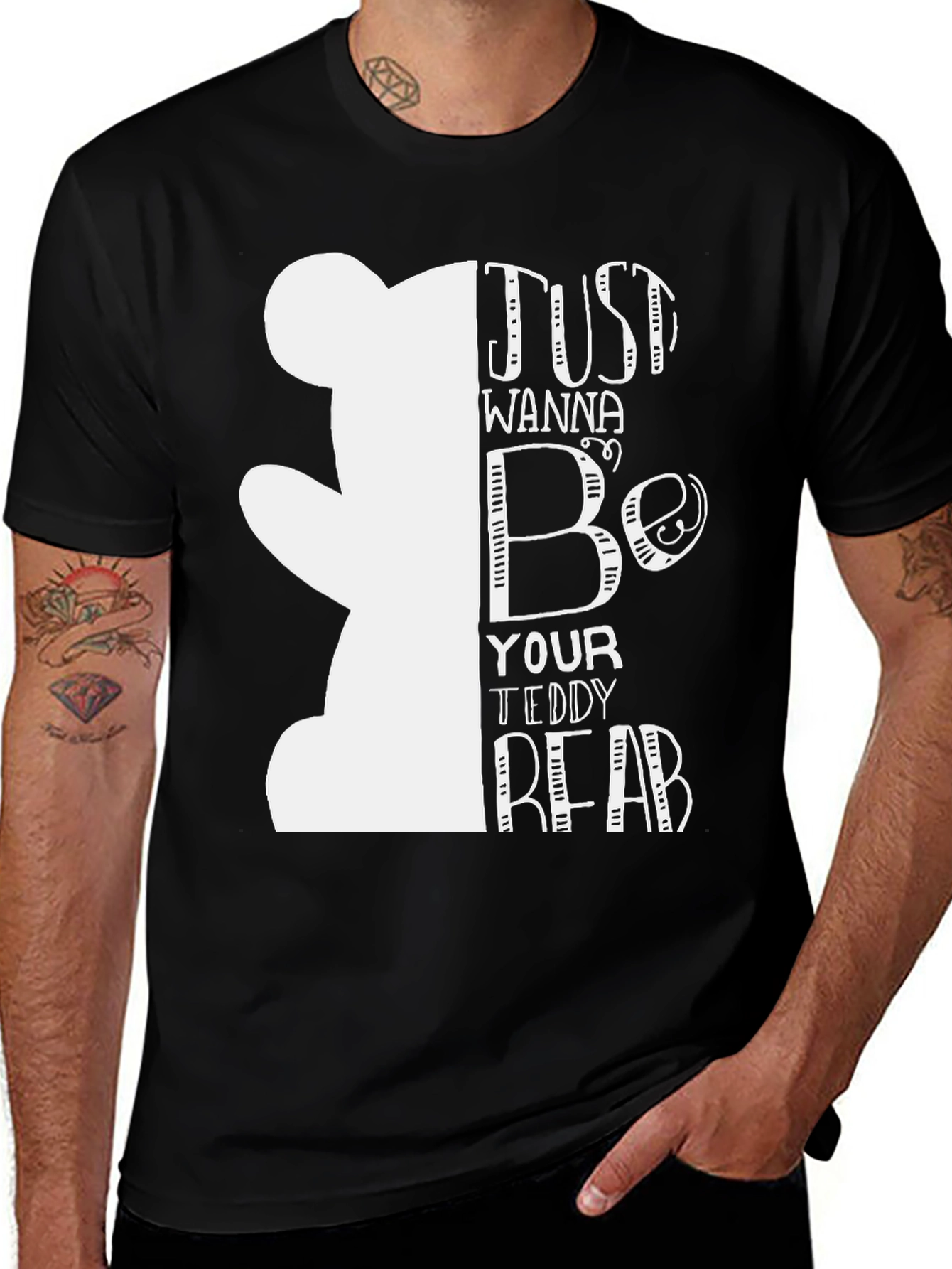 Just Wanna Be Your Teddy Bear T-Shirt