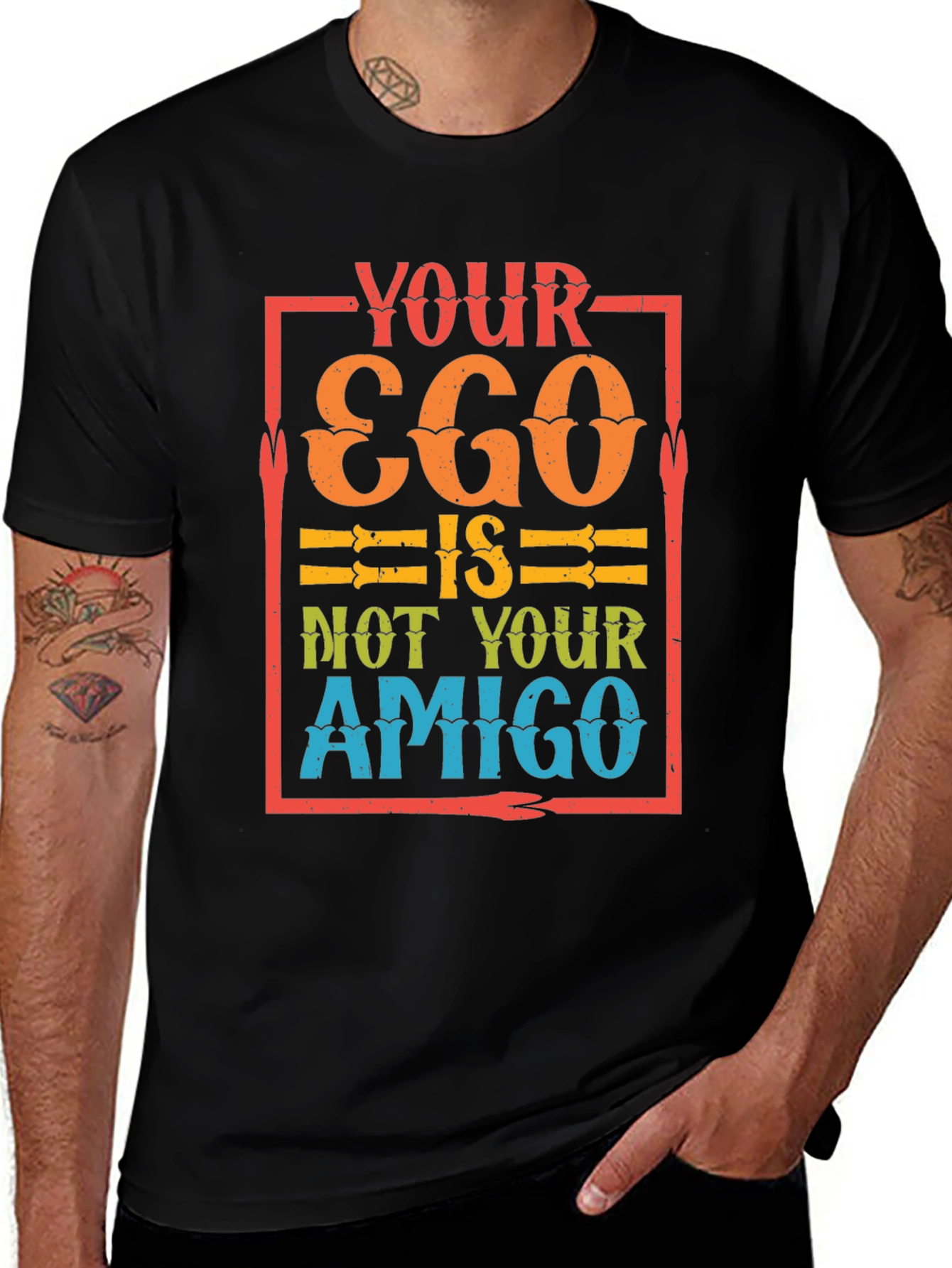 Variant 22 of Your Ego Is Not Your Amigo Graphic Tee - Humor T-Shirt