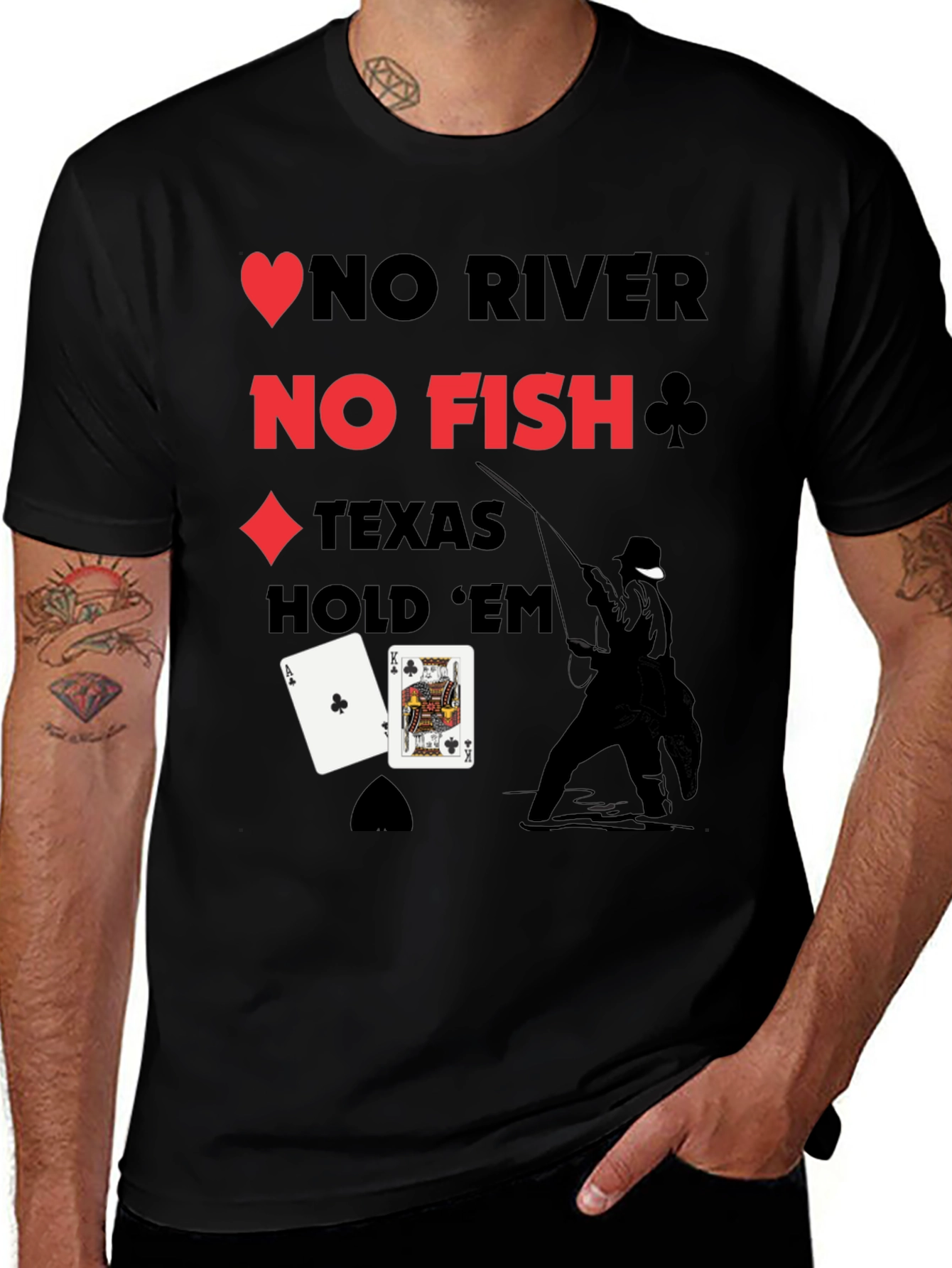 Variant 15 of No River No Fish Texas Hold 'Em T-Shirt