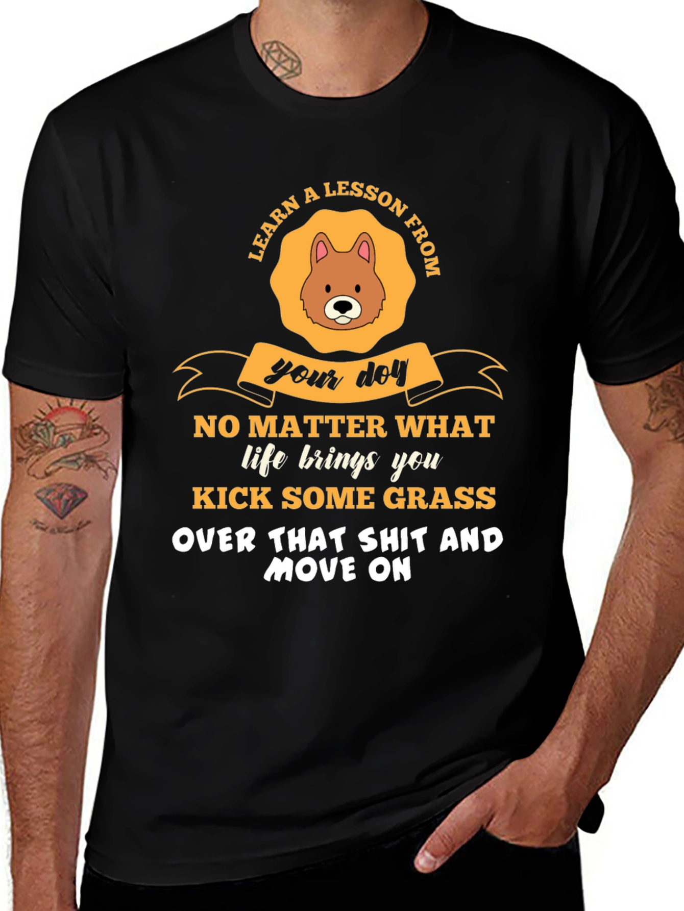 Variant 22 of Learn a Lesson From Your Dog T-Shirt