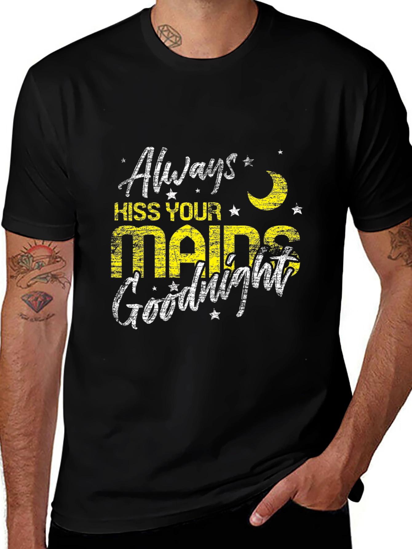 Variant 29 of Always Kiss Your Maids Goodnight Black T-Shirt