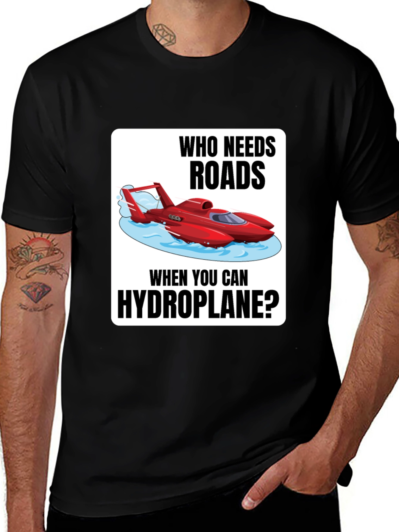 Variant 11 of Hydroplane T-Shirt: Who Needs Roads?