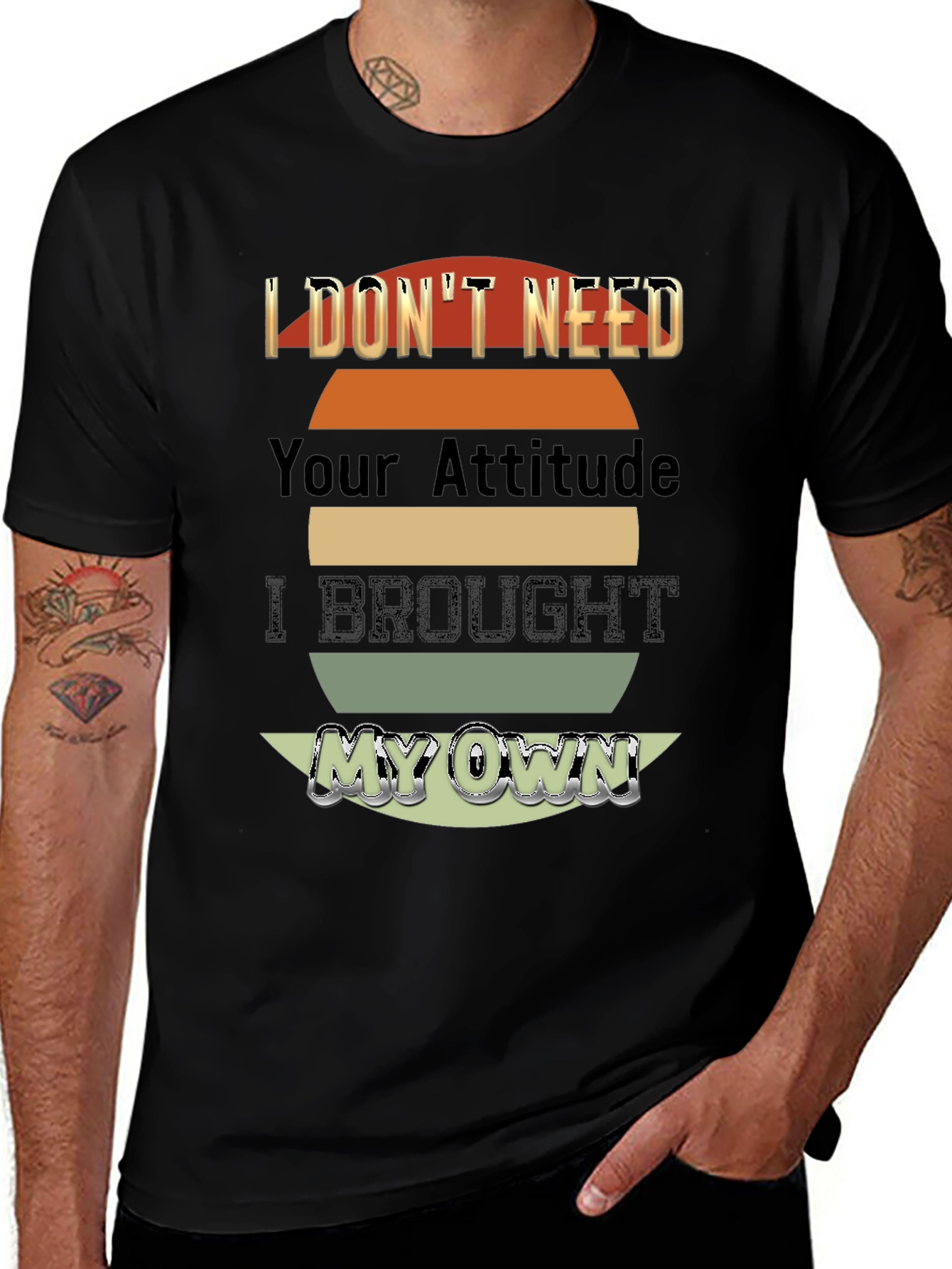 Variant 2 of I Don't Need Your Attitude T-Shirt