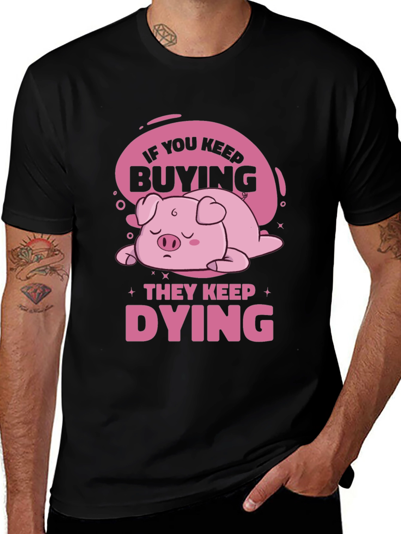 Variant 12 of Pig Lover T-Shirt: If You Keep Buying They Keep Dying