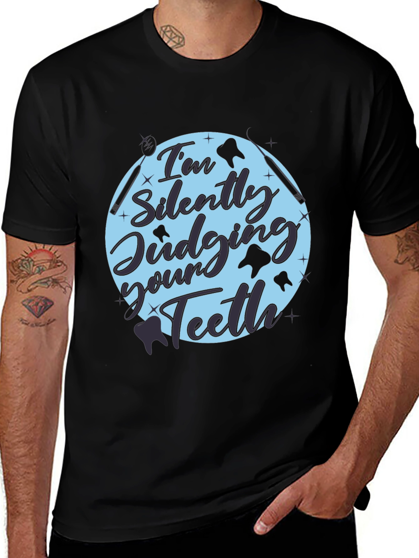 Variant 24 of Dentist Humor Tee: I'm Silently Judging Your Teeth