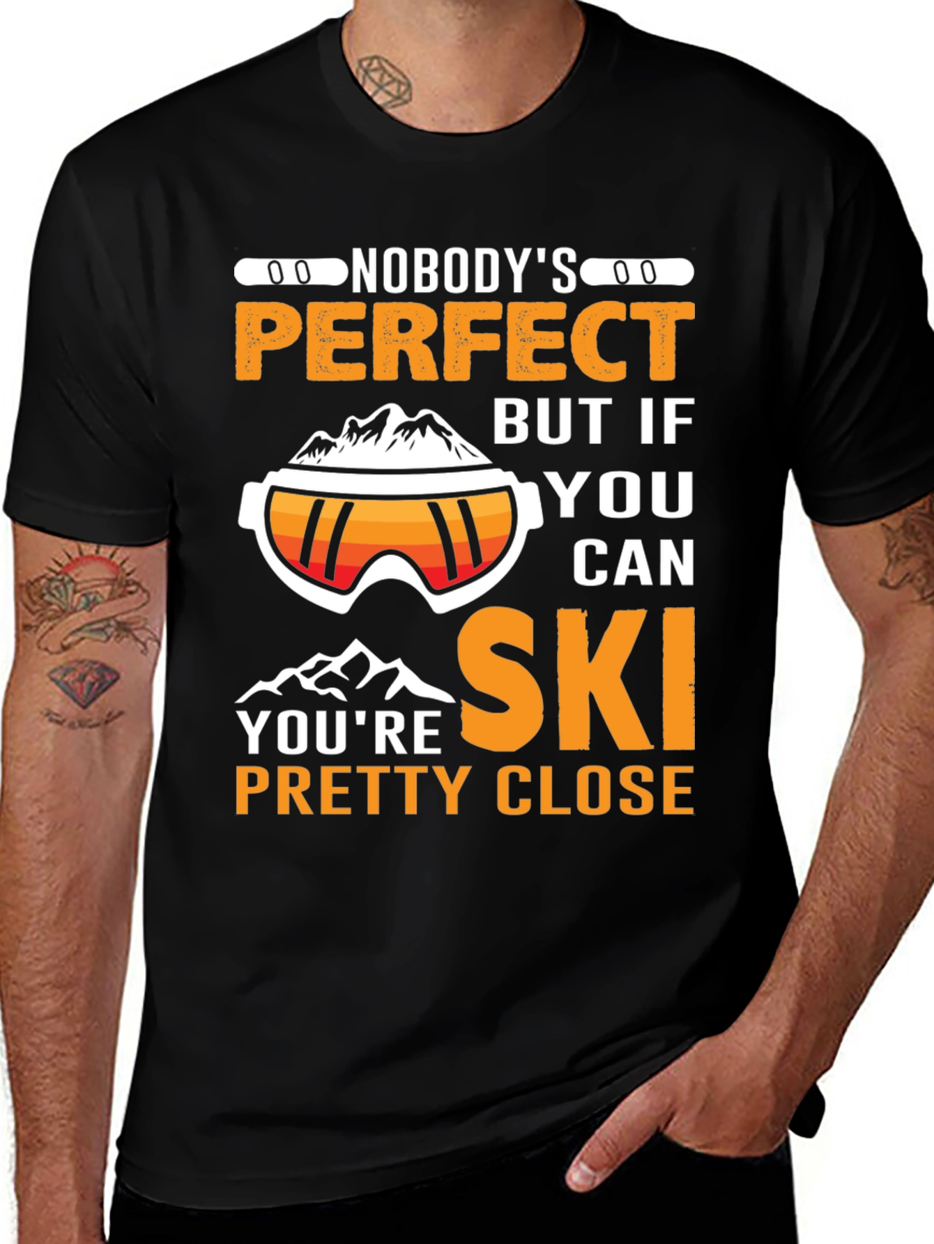 Variant 16 of Nobody's Perfect But If You Can Ski T-Shirt