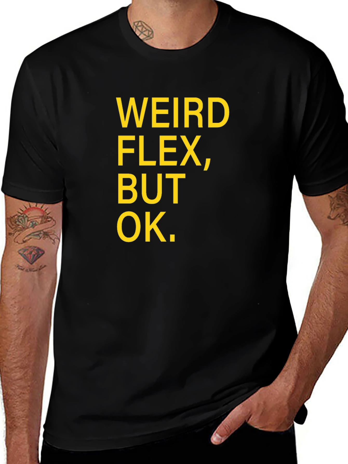 Variant 14 of Weird Flex But Ok Funny Sarcastic T-Shirt