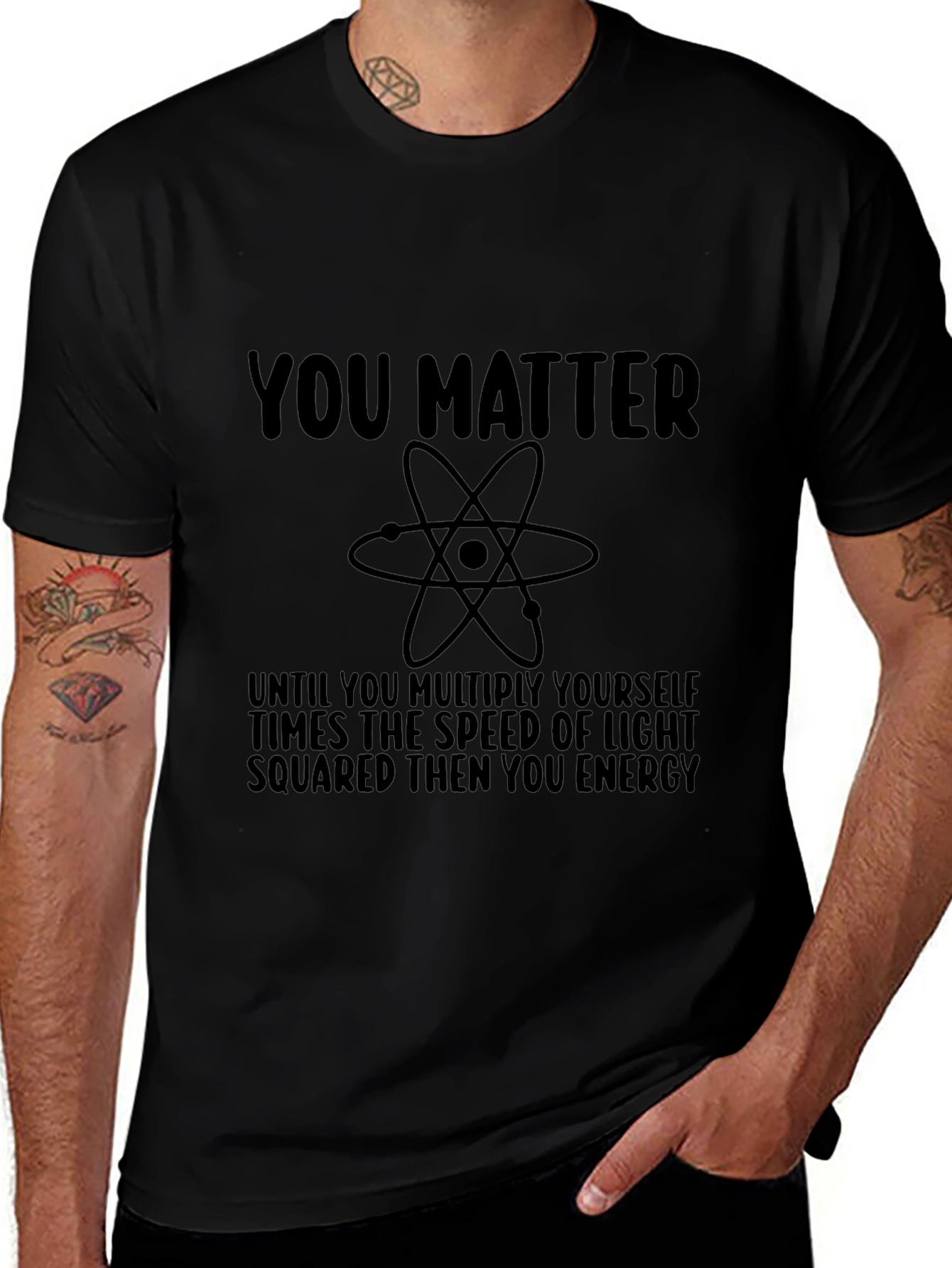 Variant 13 of You Matter Science Humor T-Shirt