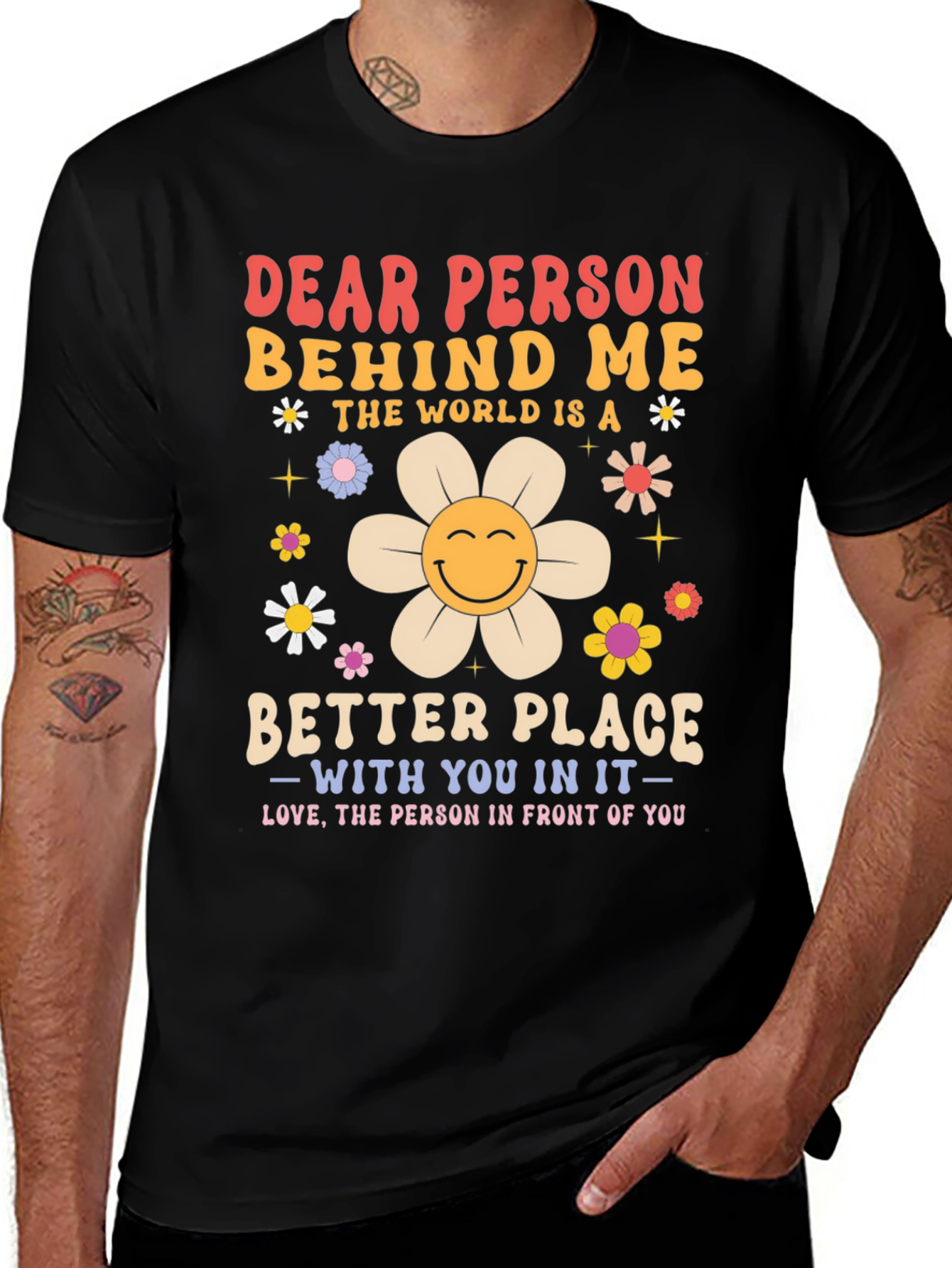 Variant 22 of Dear Person Behind Me Graphic Tee - Positive Message