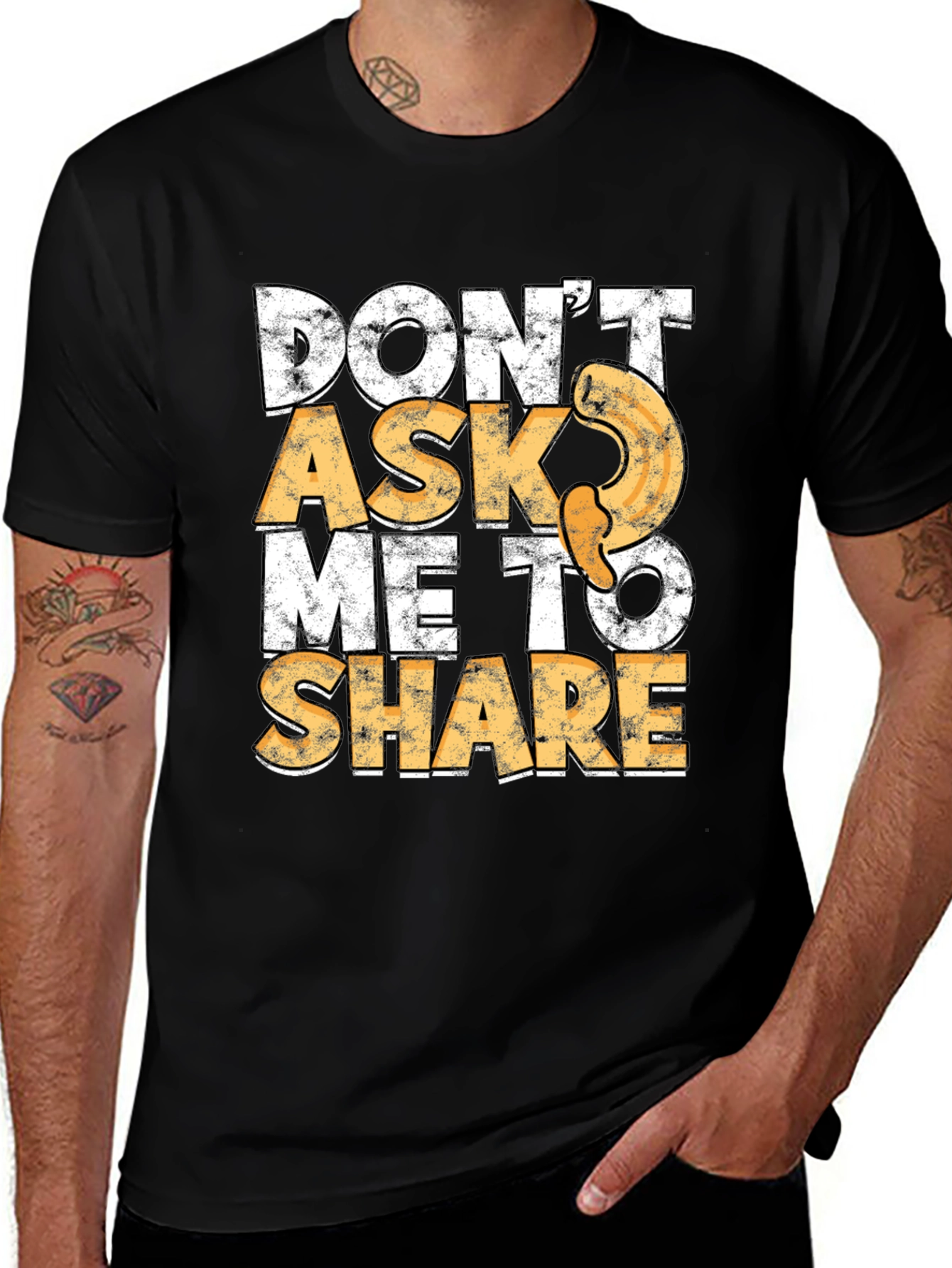 Don't Ask Me To Share T-Shirt - Funny Foodie Tee