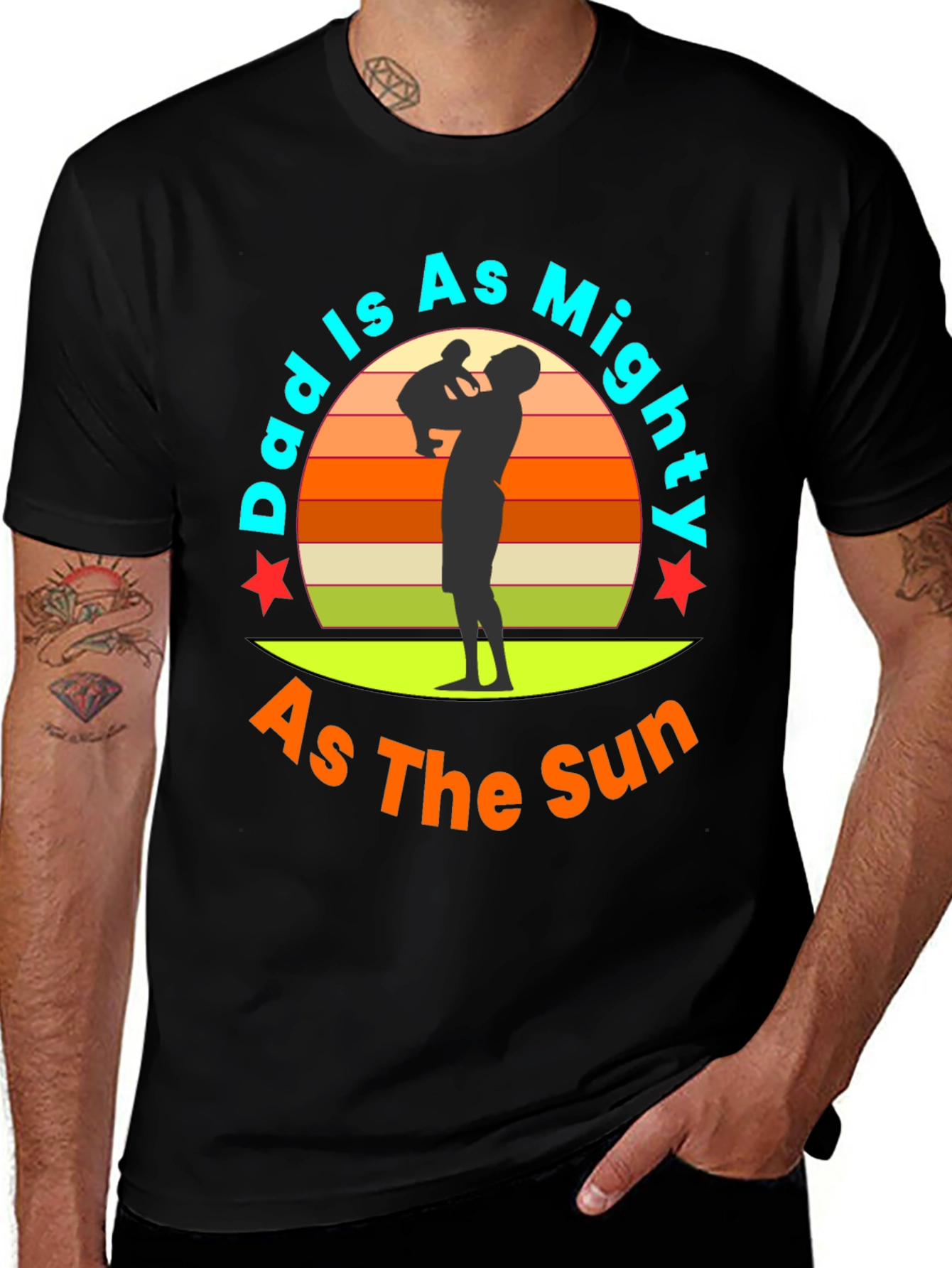 Dad Is As Mighty As The Sun T-Shirt