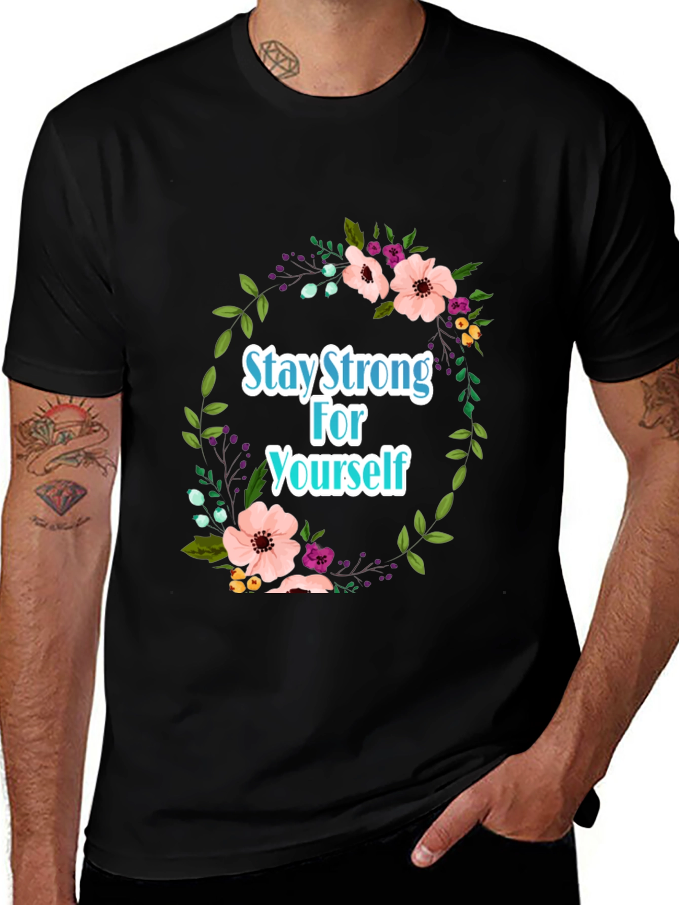 Variant 19 of Stay Strong Floral T-Shirt - Empowering Design